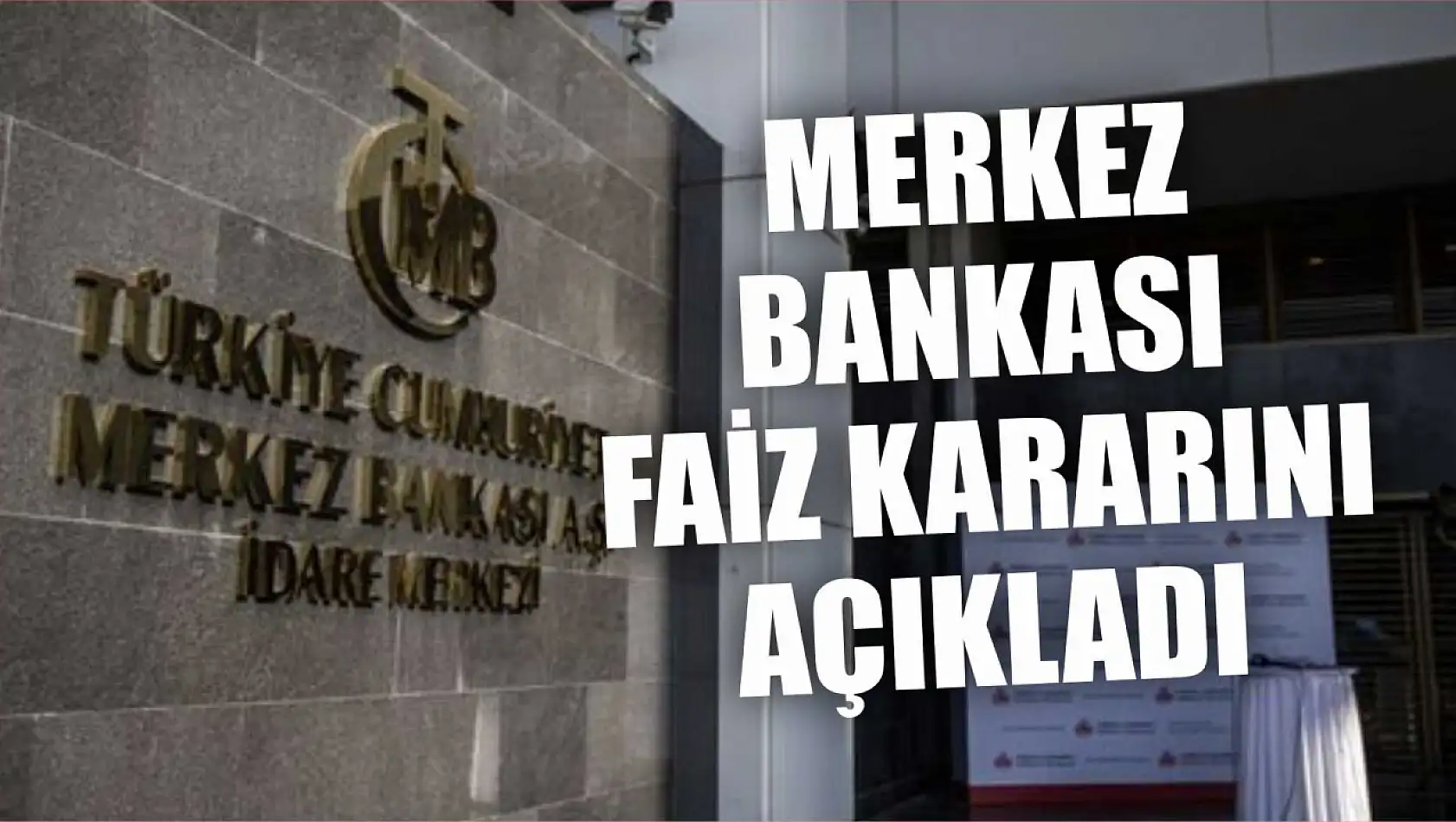 Merkez Bankası faiz kararını açıkladı