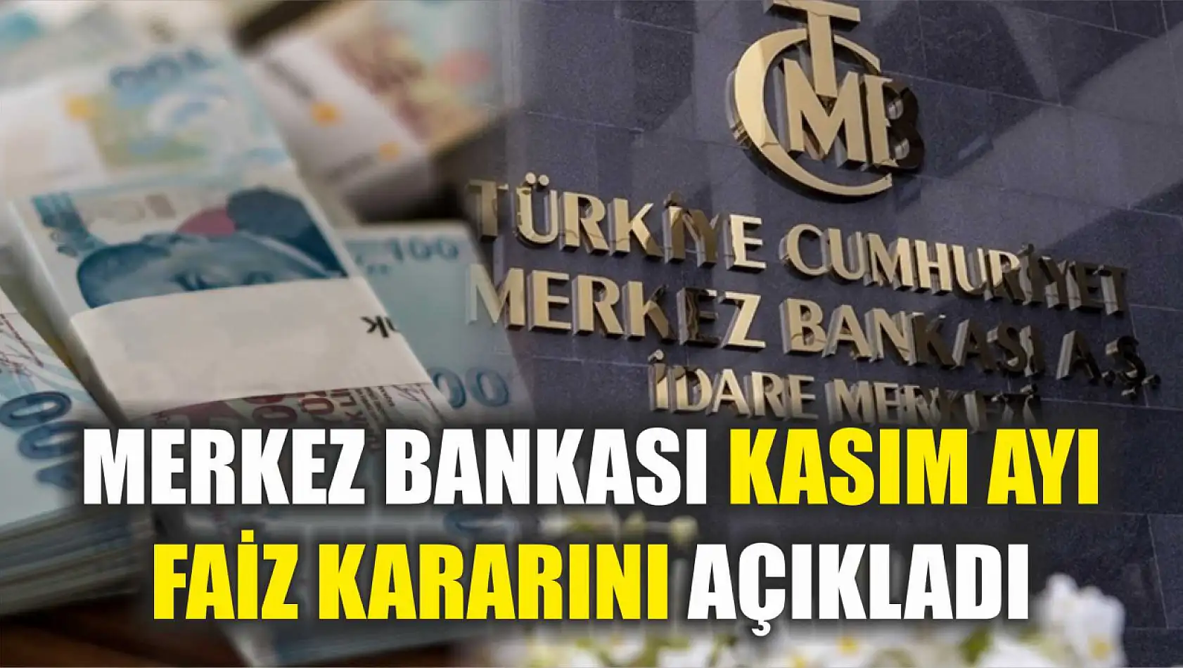 Merkez Bankası Kasım Ayı Faiz Kararını Açıkladı