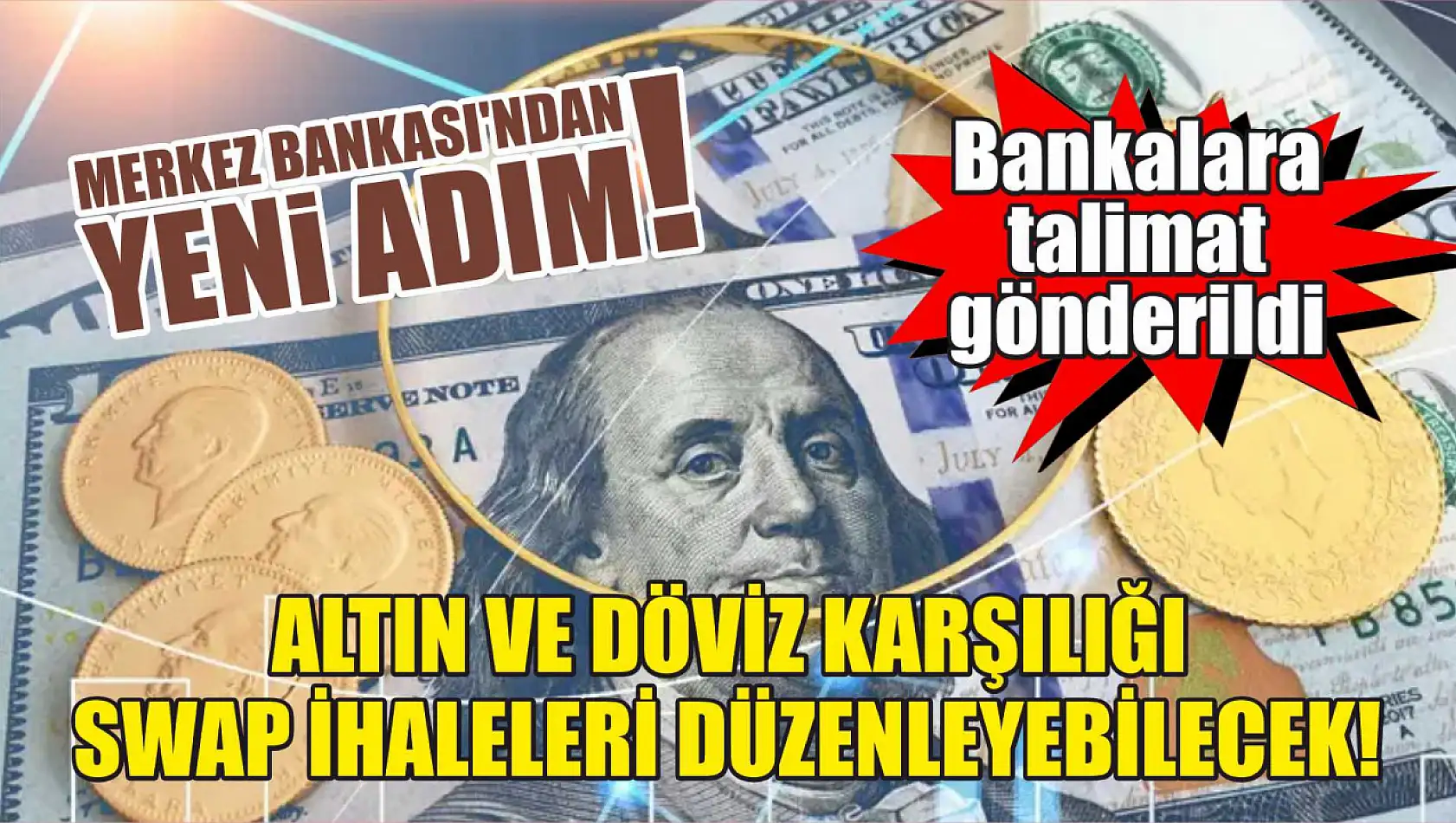 Merkez Bankası'ndan yeni adım! Bankalara talimat gönderildi: Altın ve döviz karşılığı swap ihaleleri düzenleyebilecek!