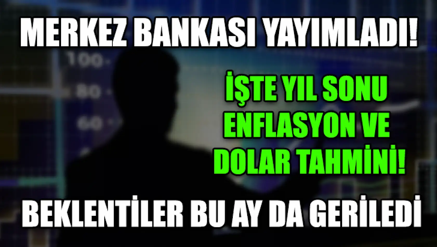 Merkez Bankası yayımladı! İşte yıl sonu enflasyon ve dolar tahmini! Beklentiler bu ay da geriledi