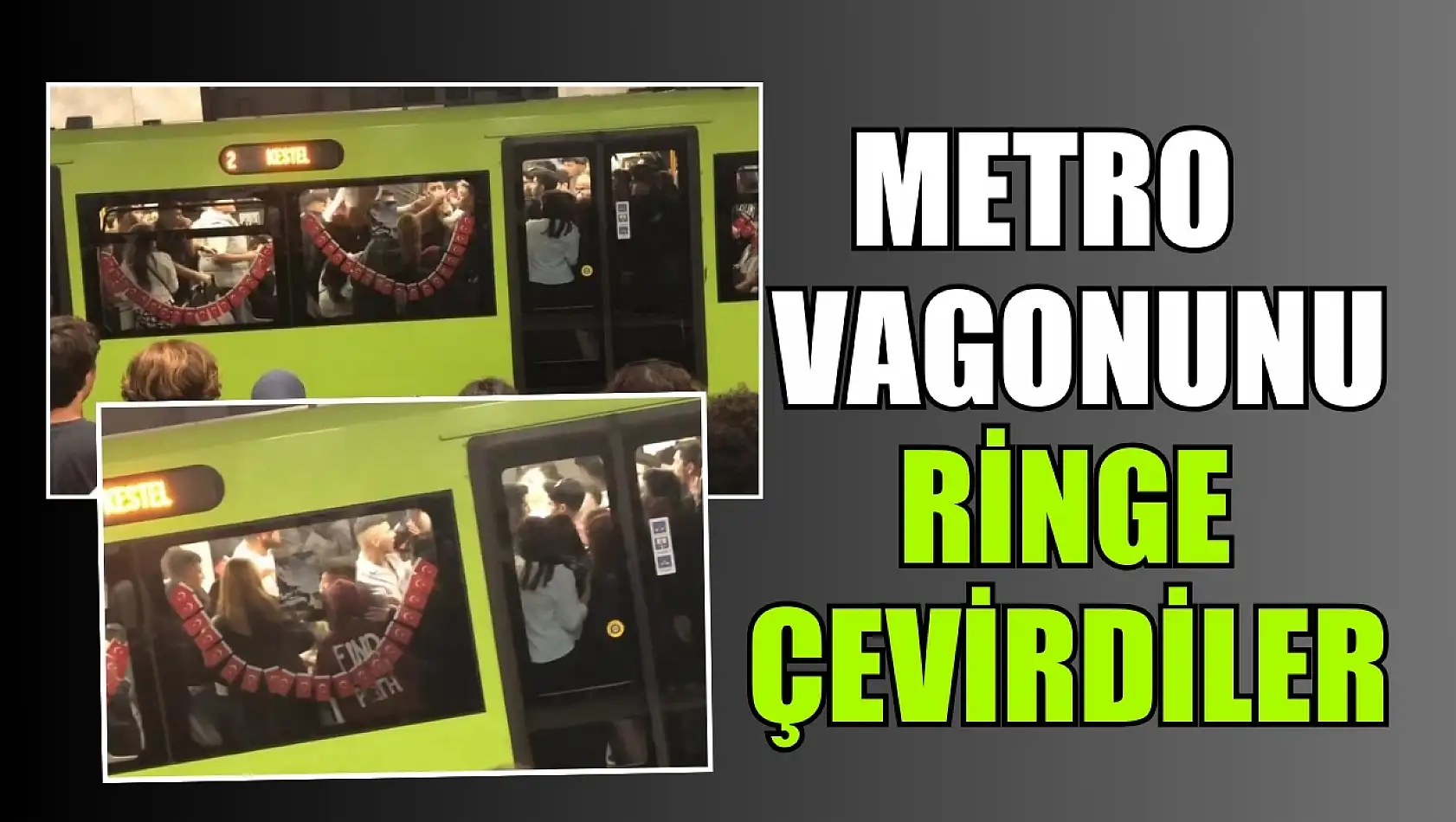 Metro vagonunu ringe çevirdiler