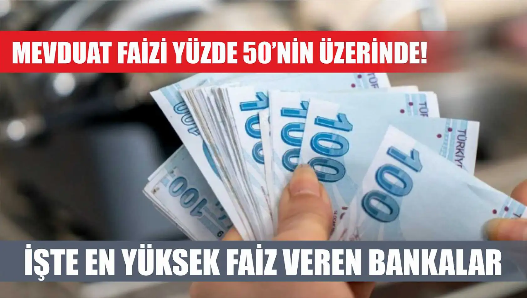 Mevduat faizi yüzde 50'nin üzerinde! İşte en yüksek faiz veren bankalar