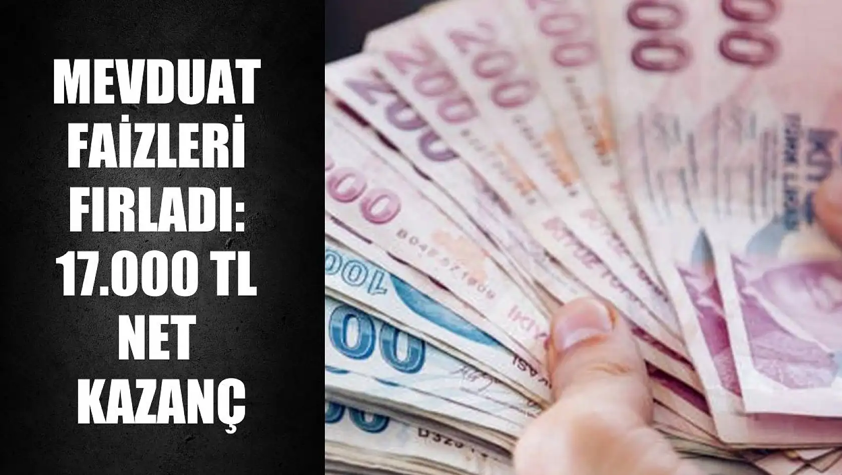 Mevduat faizleri fırladı: 17.000 TL net kazanç