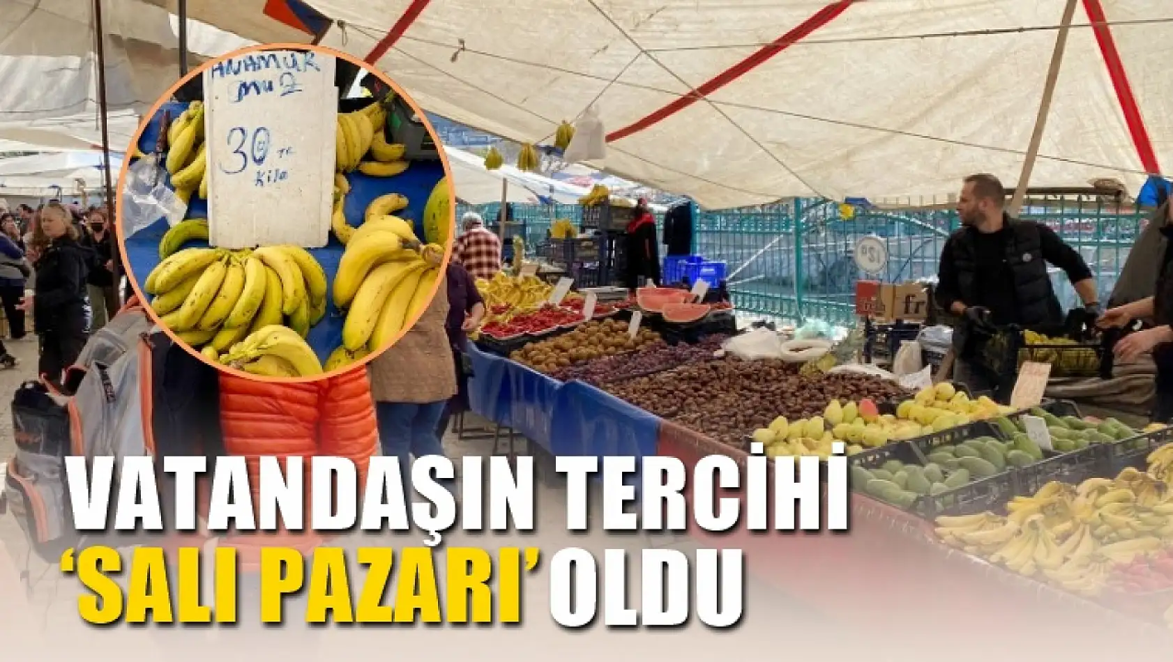 Meyve alışverişi için vatandaşın tercihi 'Salı Pazarı' oldu