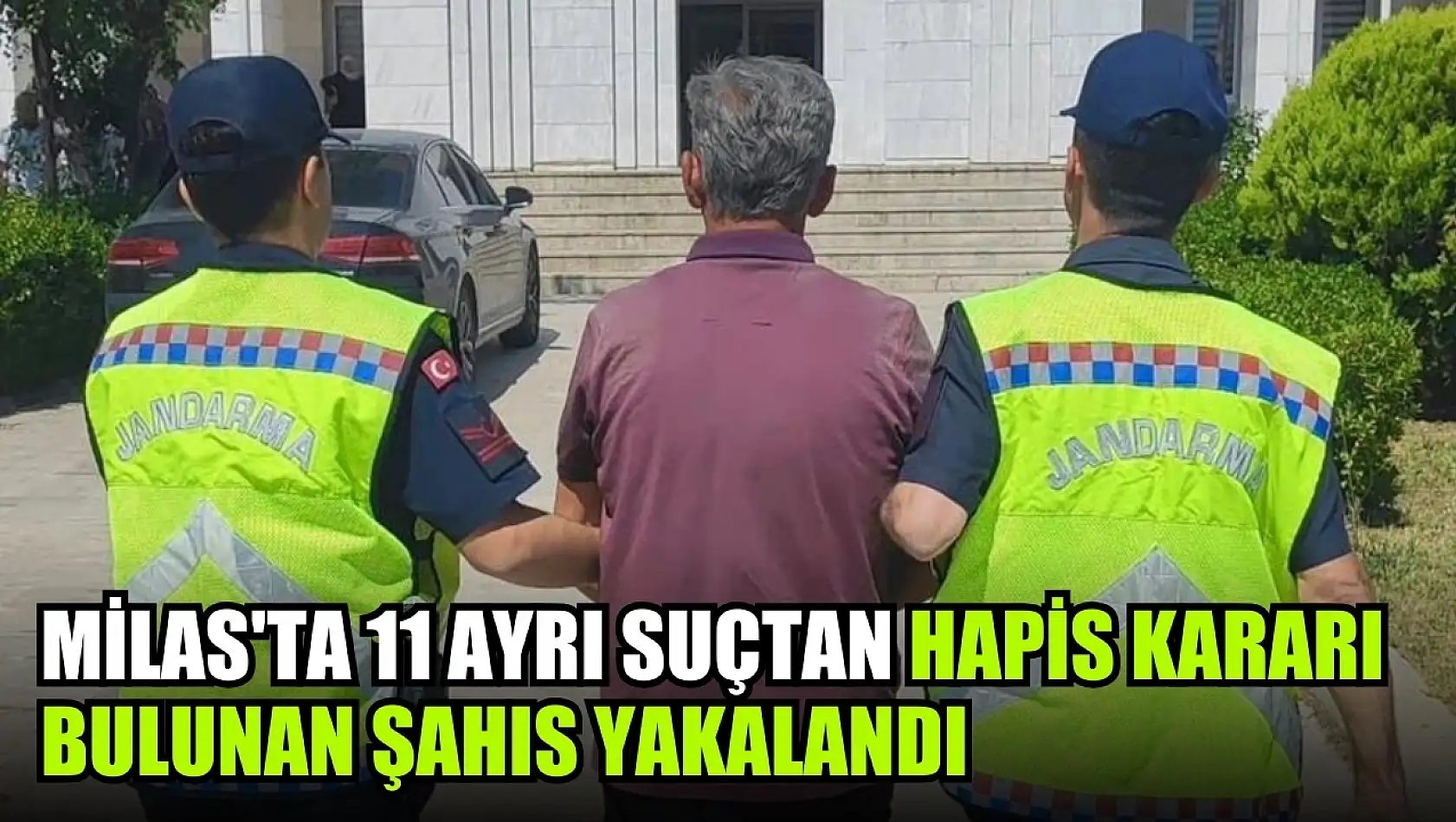 Milas'ta 11 ayrı suçtan hapis kararı bulunan şahıs yakalandı