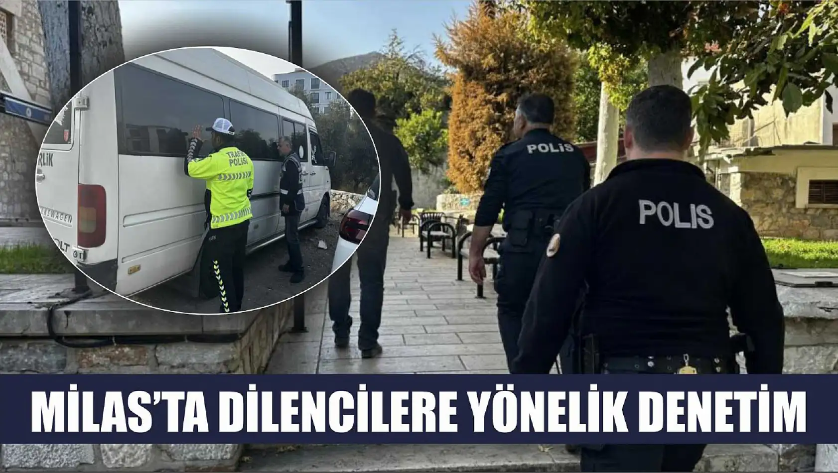 Milas'ta dilencilere yönelik denetim