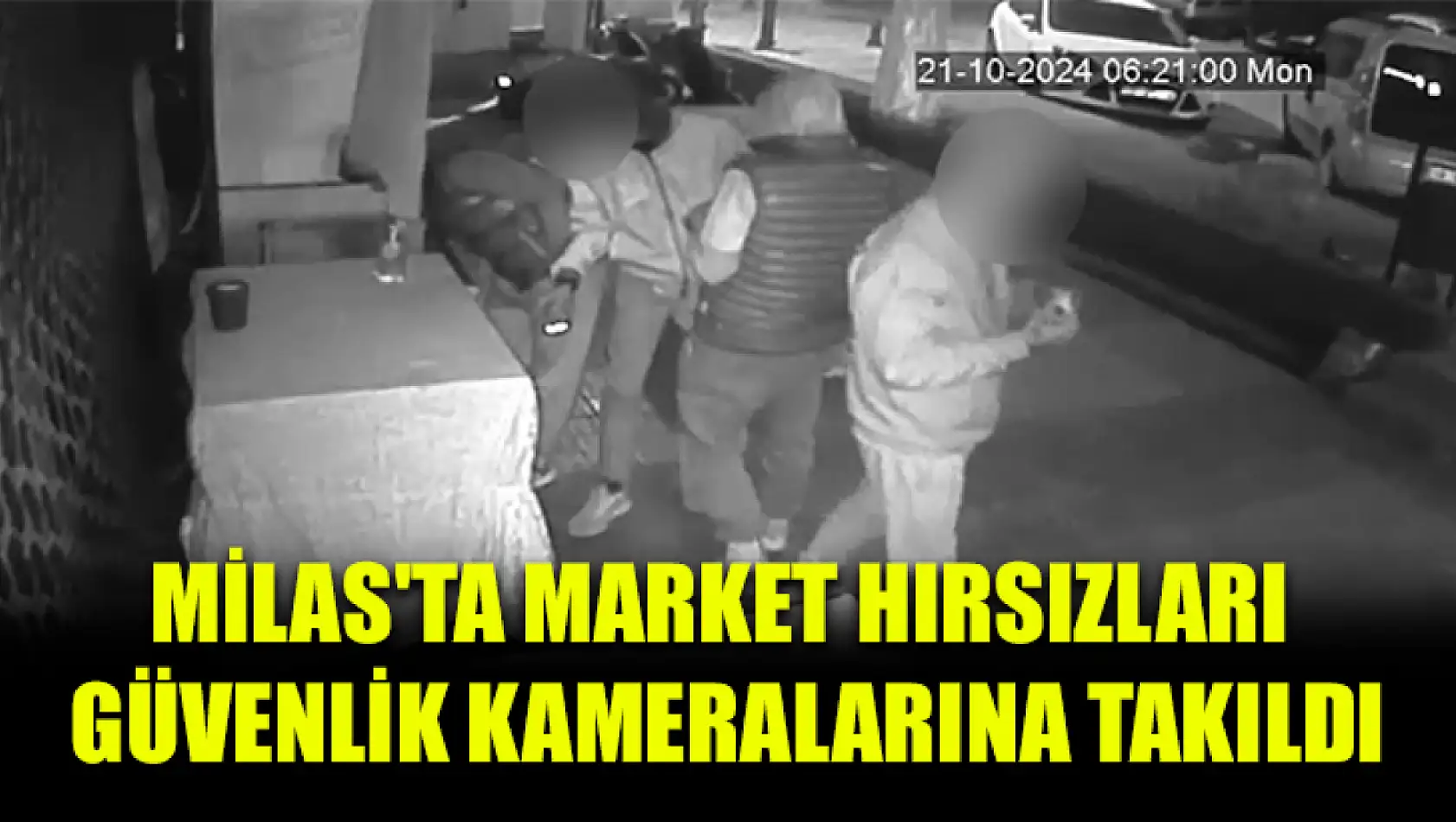 Milas'ta market hırsızları güvenlik kameralarına takıldı