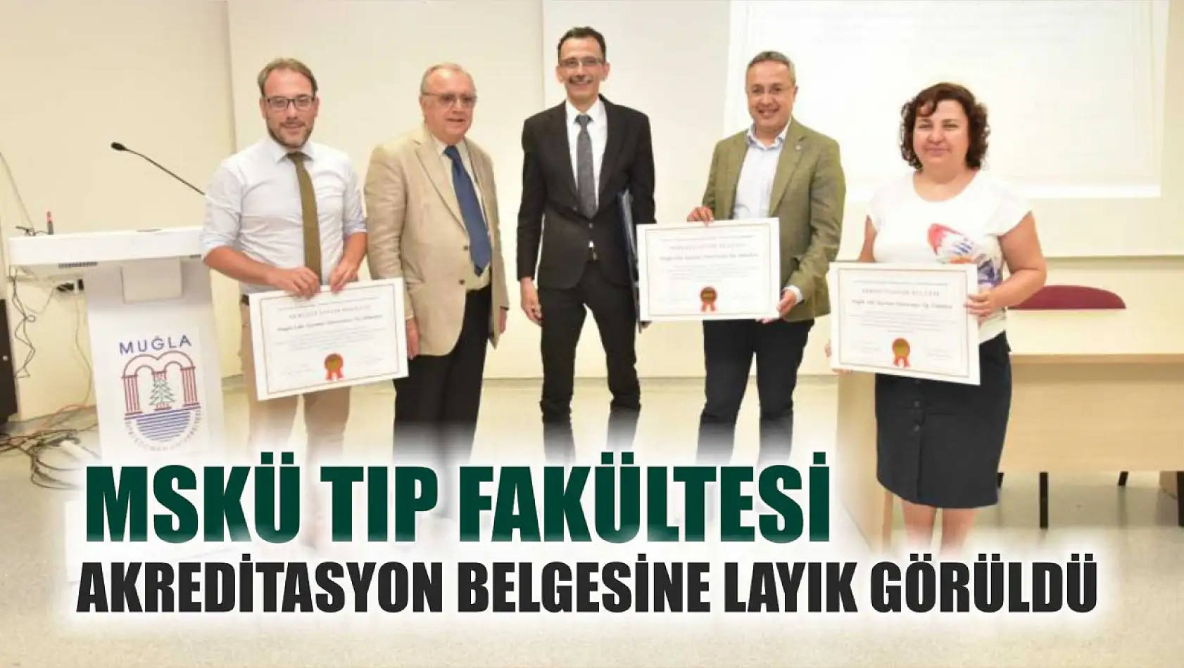 MSKÜ Tıp Fakültesi Akreditasyon Belgesine Layık Görüldü