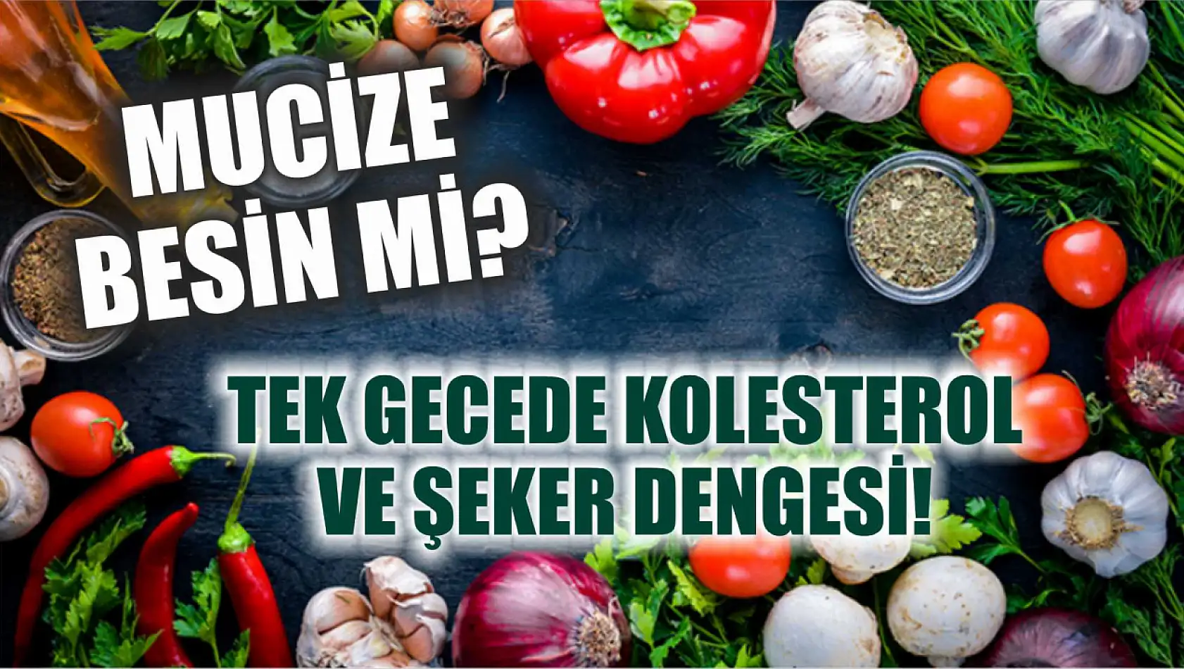 Mucize Besin mi? Tek Gecede Kolesterol ve Şeker Dengesi!