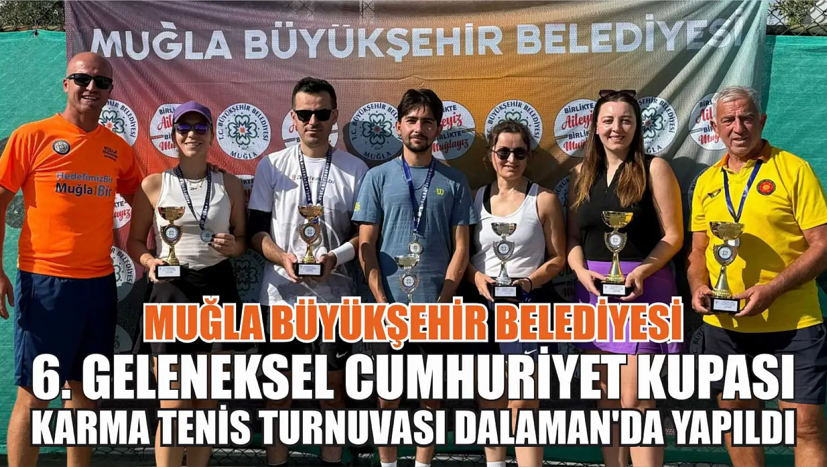 Muğla Büyükşehir Belediyesi 6. Geleneksel Cumhuriyet Kupası Karma Tenis Turnuvası Dalaman'da Yapıldı