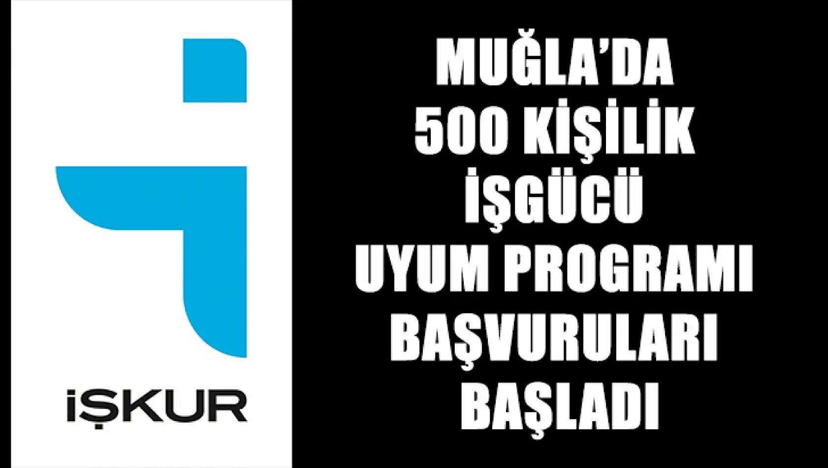 Muğla'da 500 kişilik işgücü uyum programı başvuruları başladı