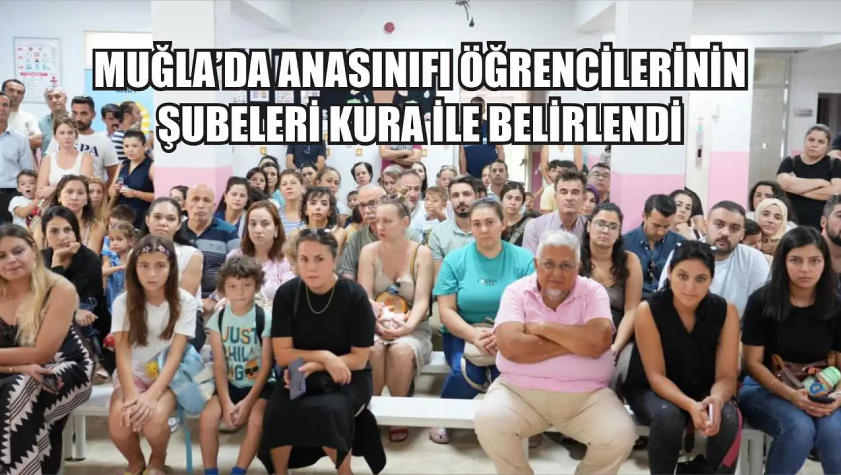 Muğla'da anasınıfı öğrencilerinin şubeleri kura ile belirlendi