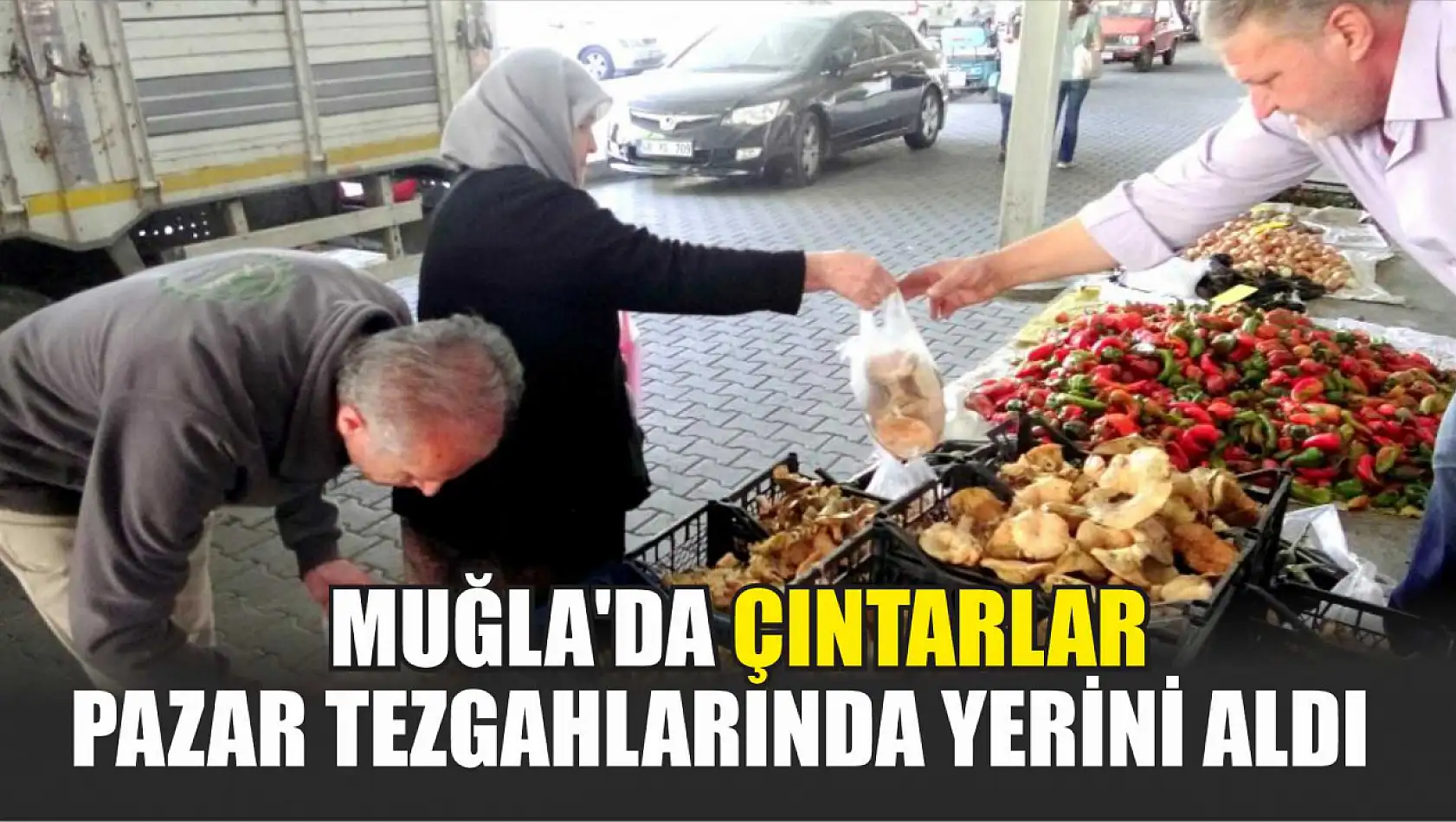 Muğla'da çıntarlar pazar tezgahlarında yerini aldı