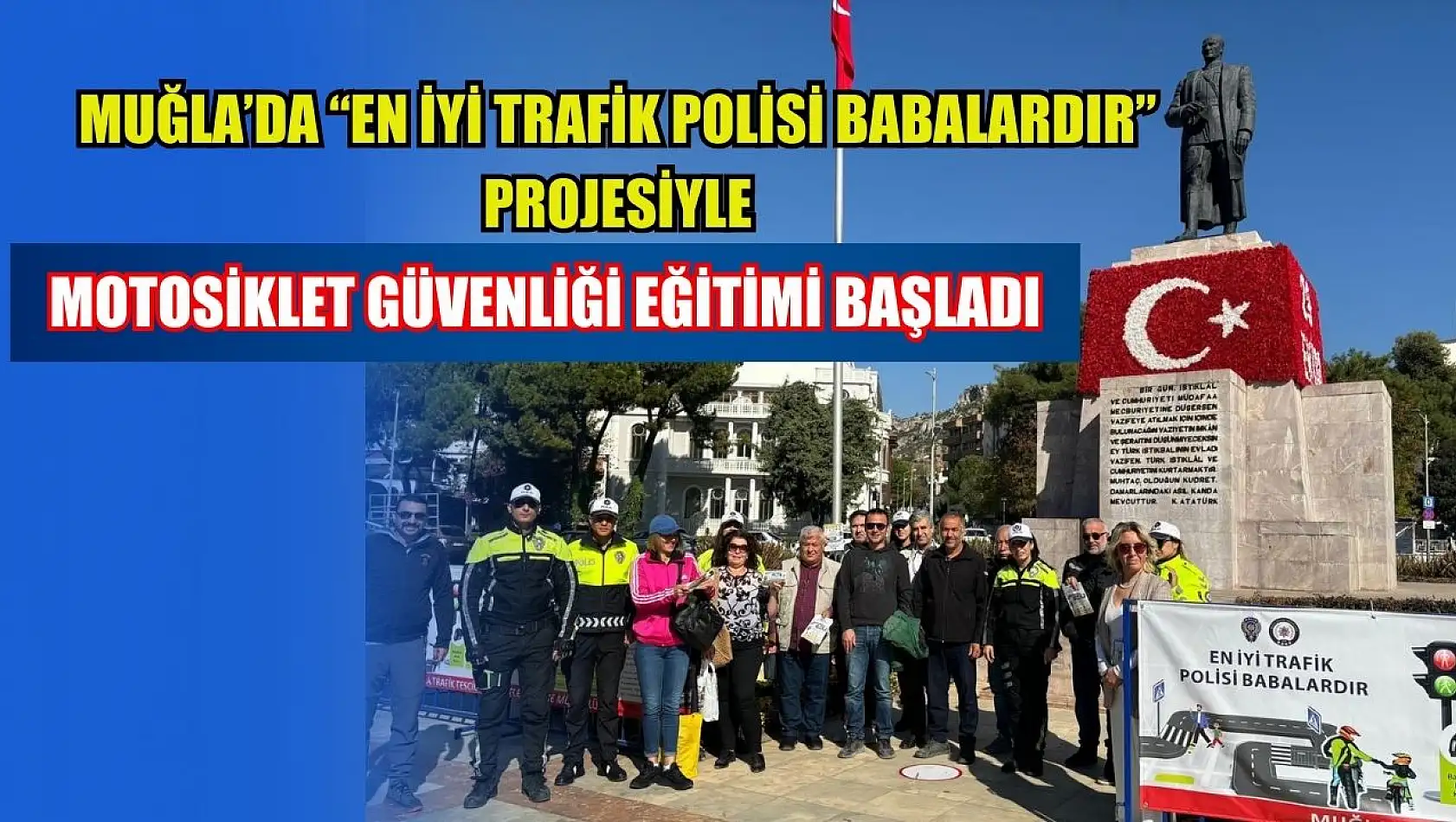 Muğla'da 'En İyi Trafik Polisi Babalardır' projesiyle motosiklet güvenliği eğitimi başladı