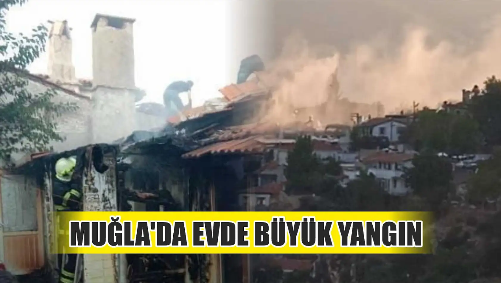 Muğla'da Evde Büyük Yangın