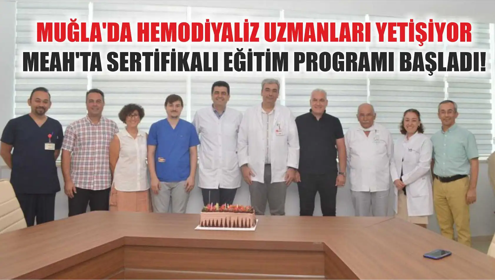 Muğla'da Hemodiyaliz Uzmanları Yetişiyor: MEAH'ta Sertifikalı Eğitim Programı Başladı!