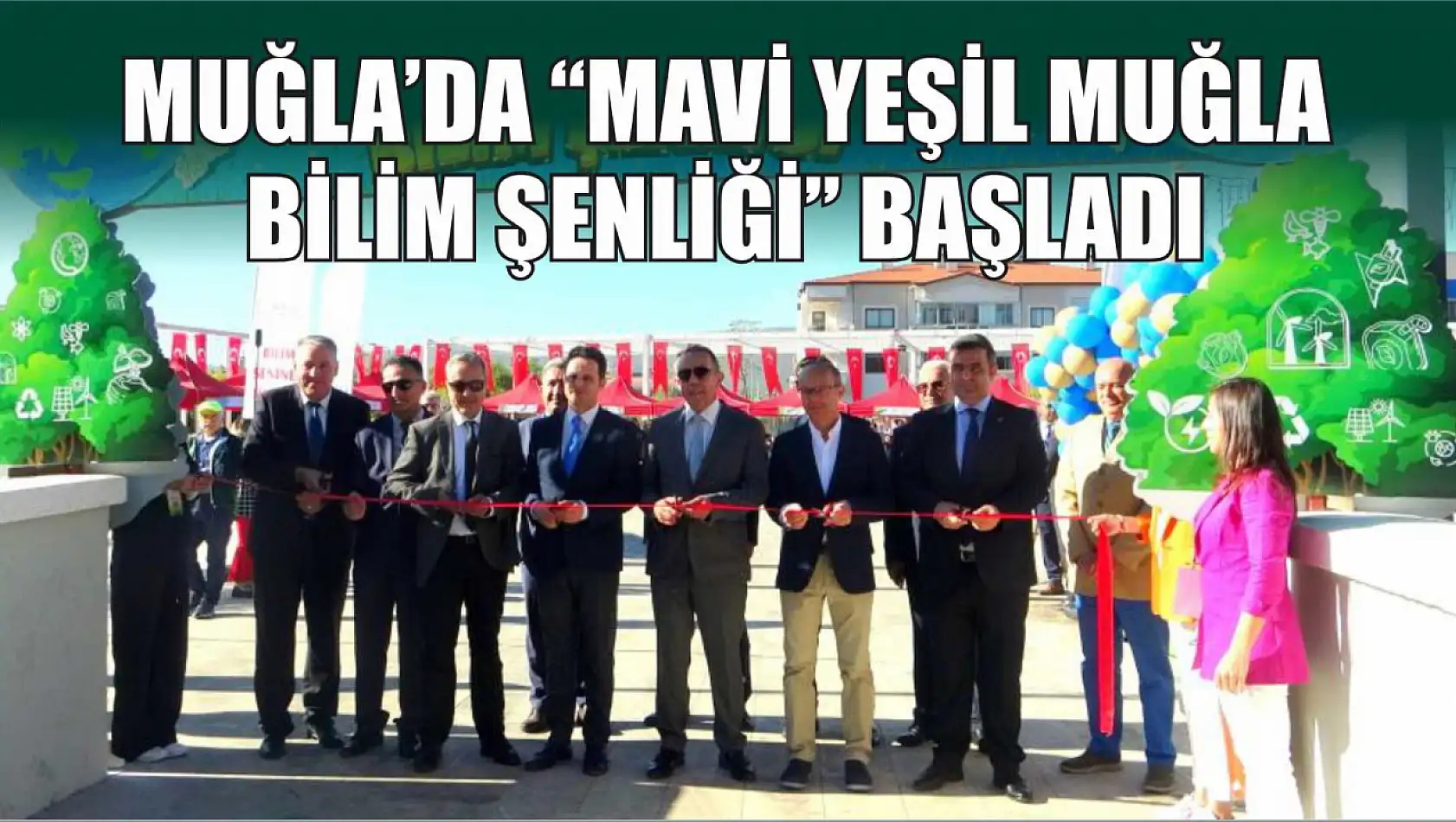 Muğla'da 'Mavi Yeşil Muğla Bilim Şenliği' başladı