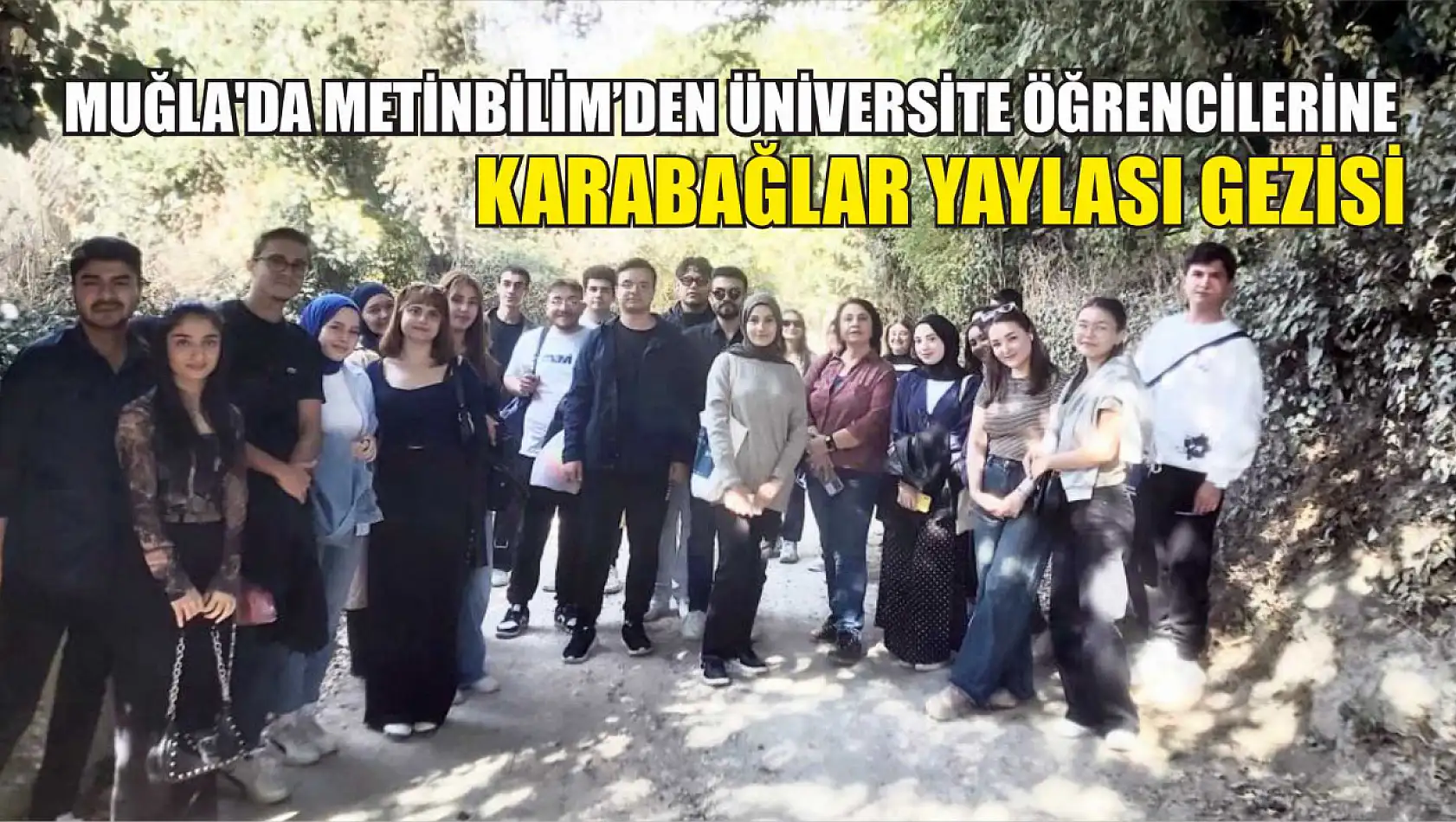 Muğla'da Metinbilim'den Üniversite öğrencilerine Karabağlar yaylası gezisi