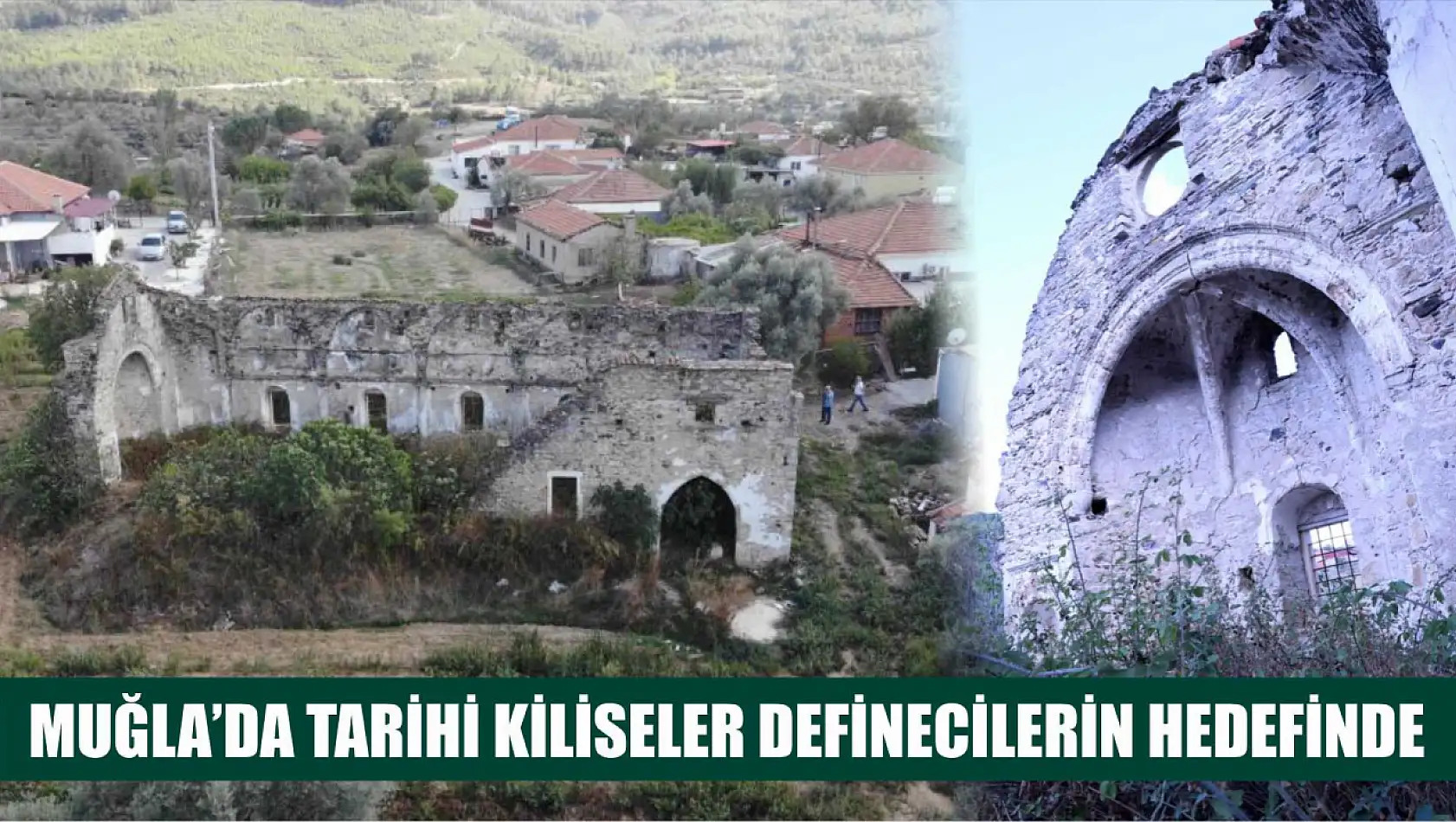 Muğla'da tarihi kiliseler definecilerin hedefinde