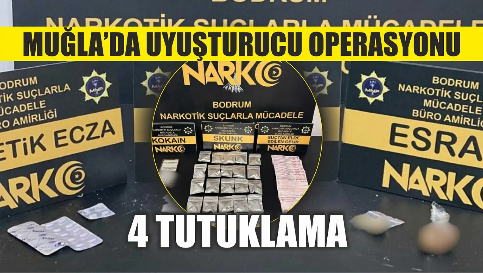 Muğla'da uyuşturucu operasyonlarında 4 tutuklama