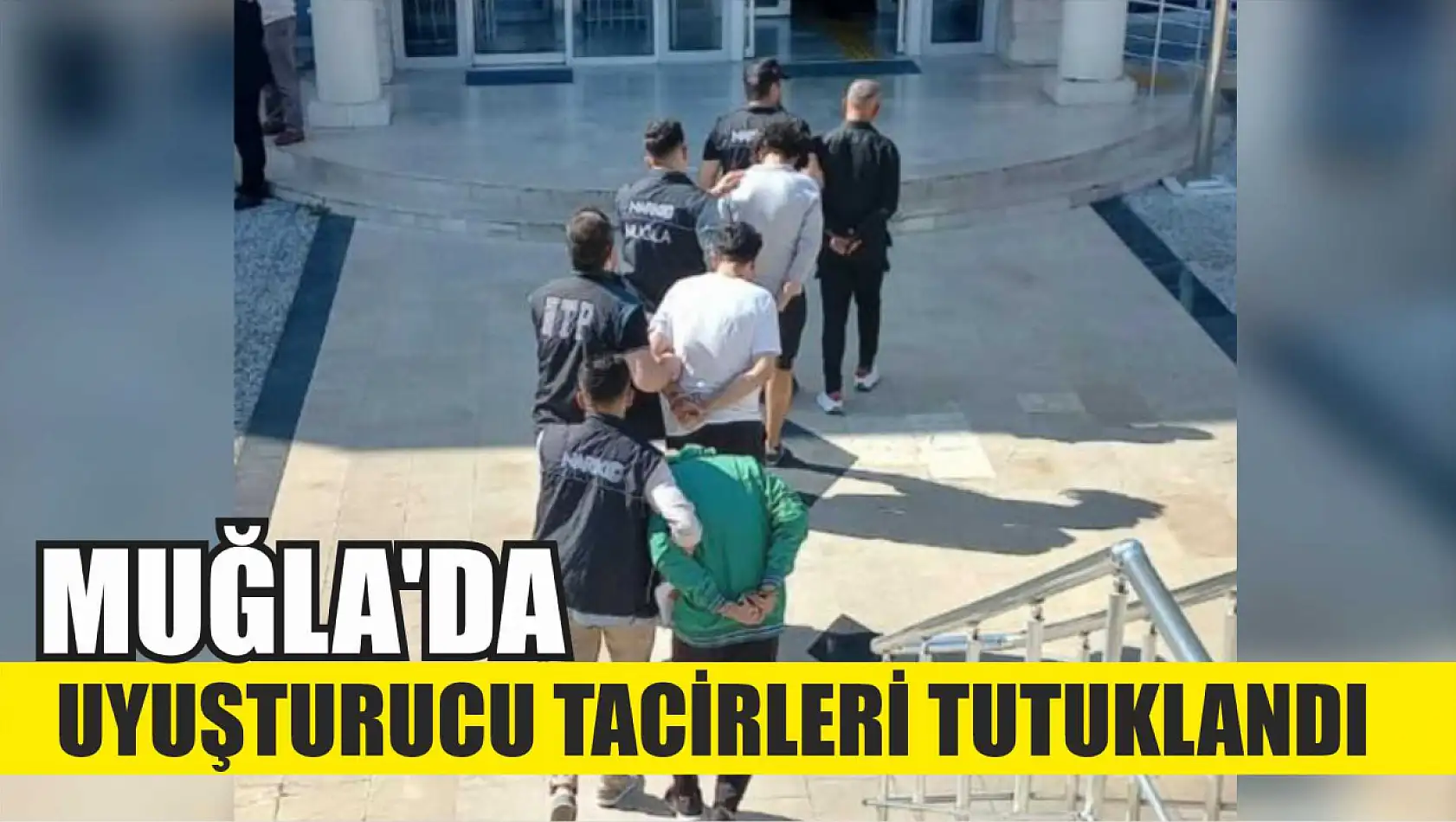 Muğla'da uyuşturucu tacirleri tutuklandı