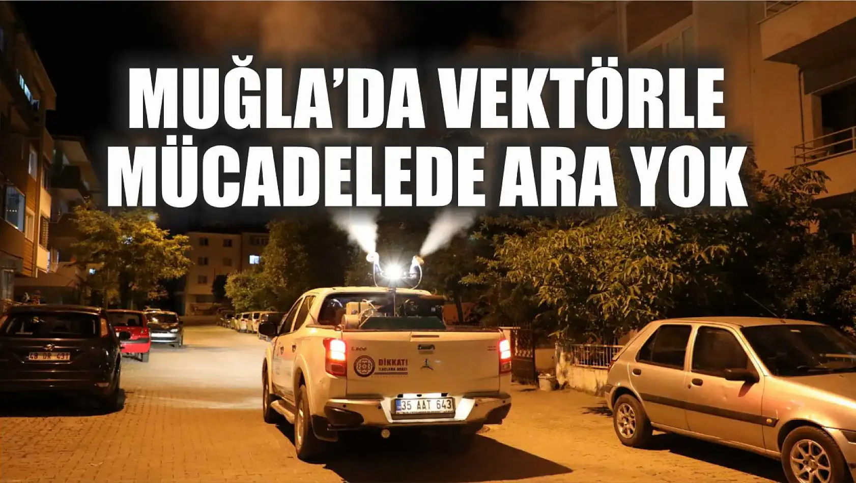 Muğla'da Vektörle Mücadelede Ara Yok