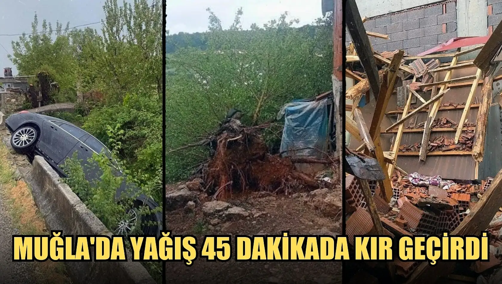 Muğla'da yağış 45 dakikada kır geçirdi