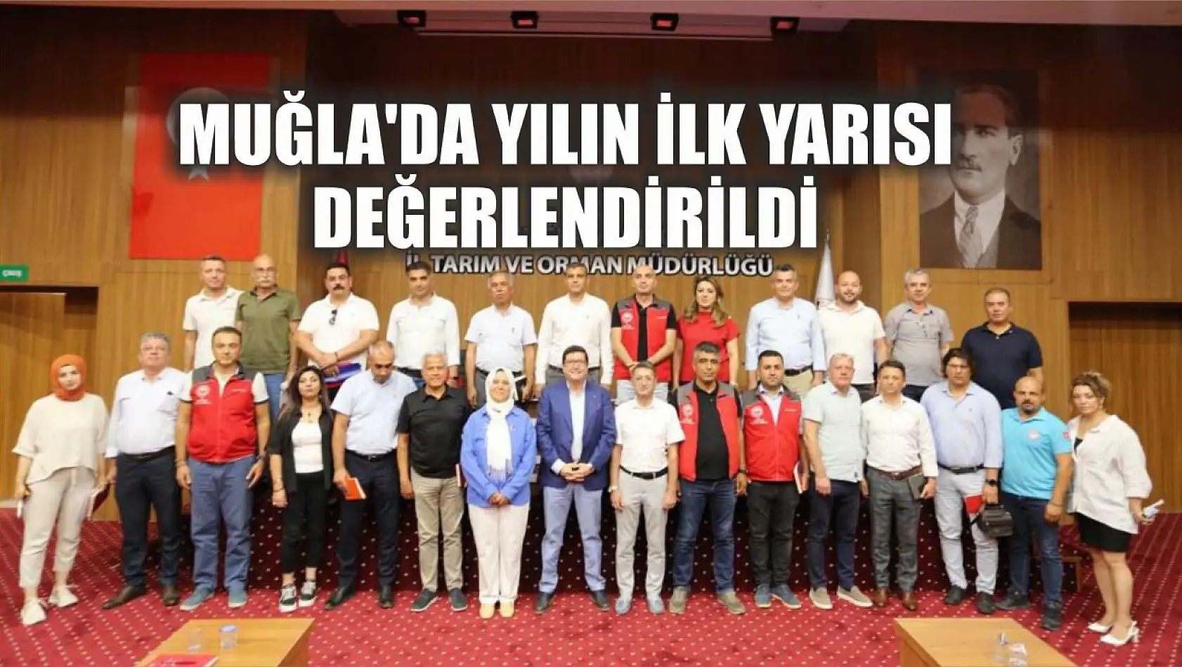 Muğla'da yılın ilk yarısı değerlendirildi