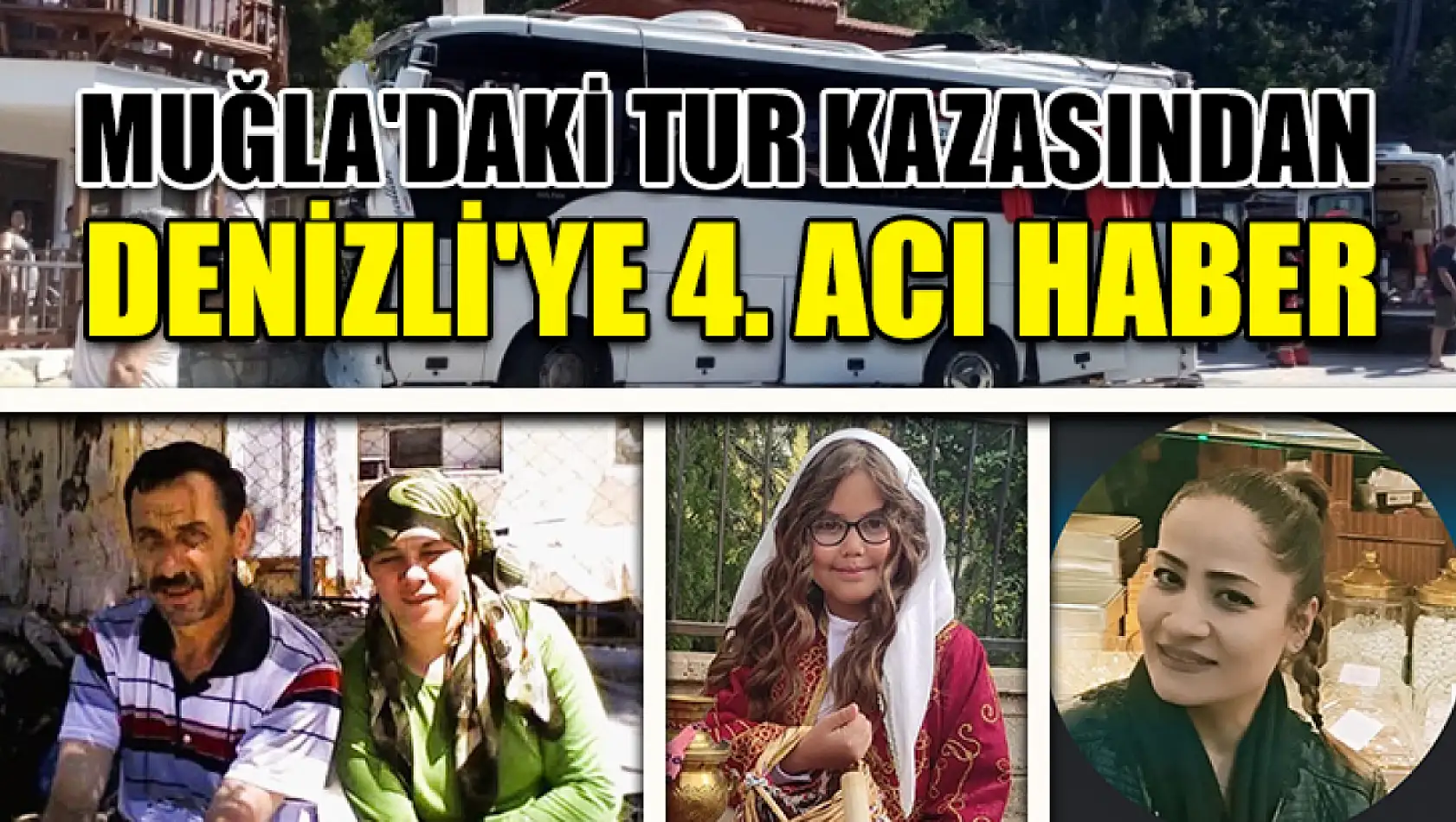 Muğla'daki tur kazasından Denizli'ye 4. acı haber