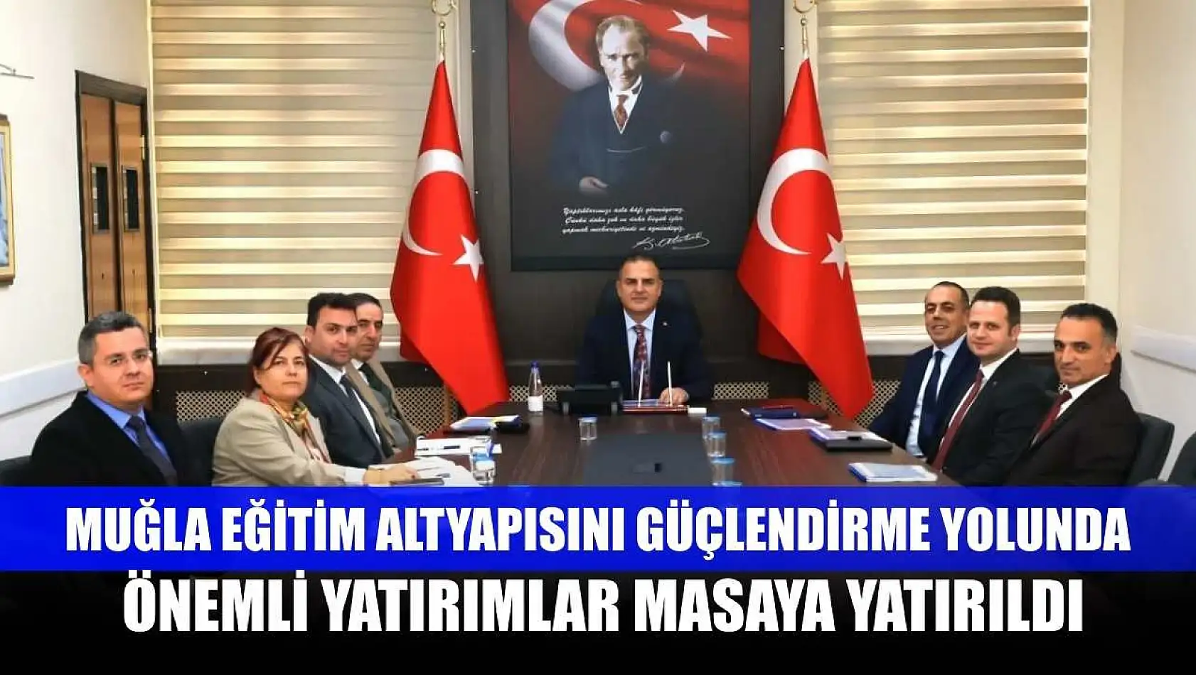 Muğla eğitim altyapısını güçlendirme yolunda önemli yatırımlar masaya yatırıldı