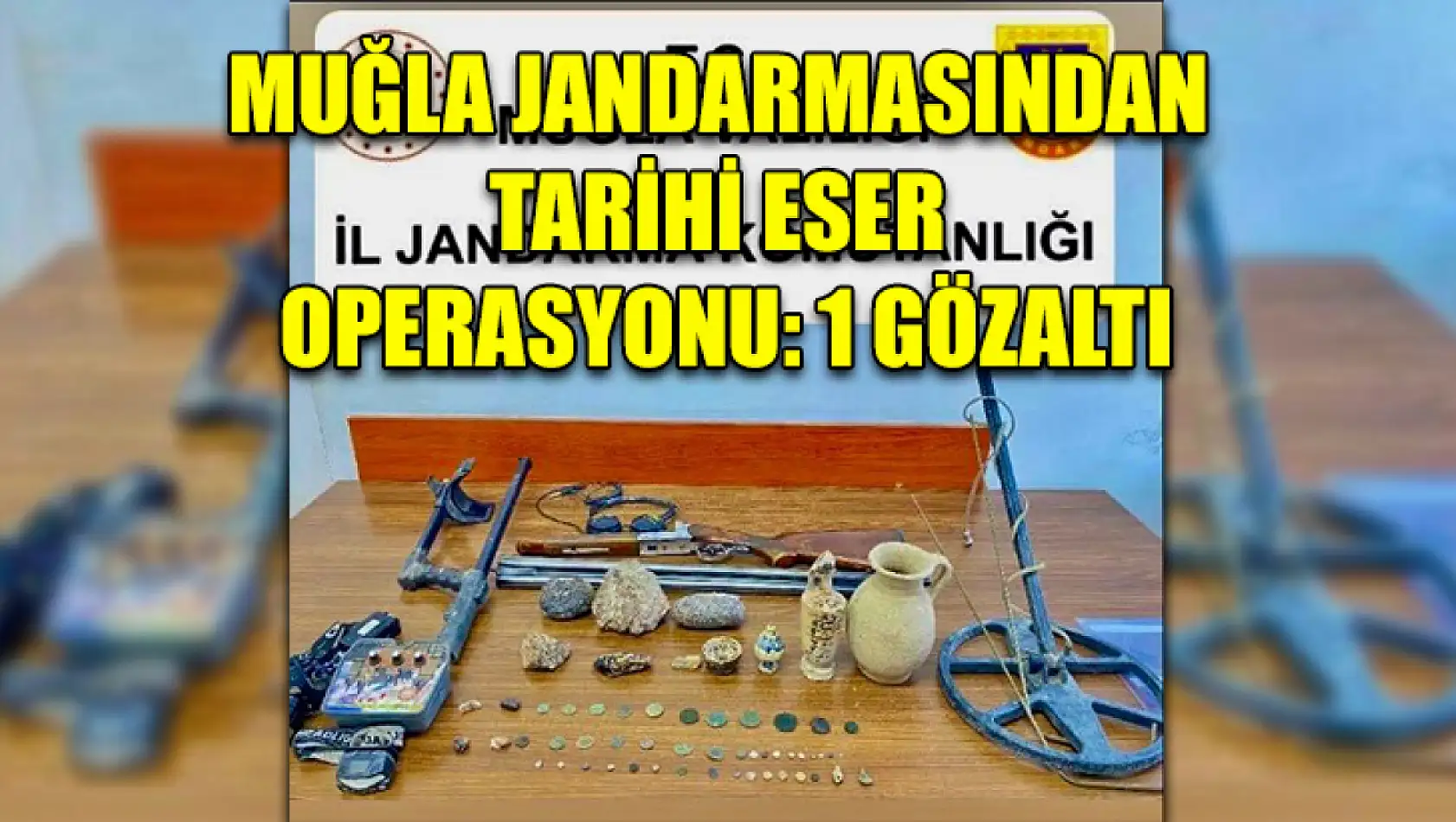 Muğla jandarmasından tarihi eser operasyonu: 1 gözaltı