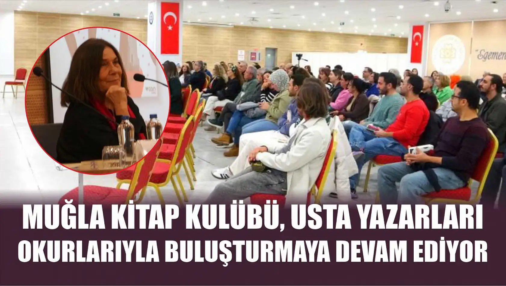 Muğla Kitap Kulübü, usta yazarları okurlarıyla buluşturmaya devam ediyor