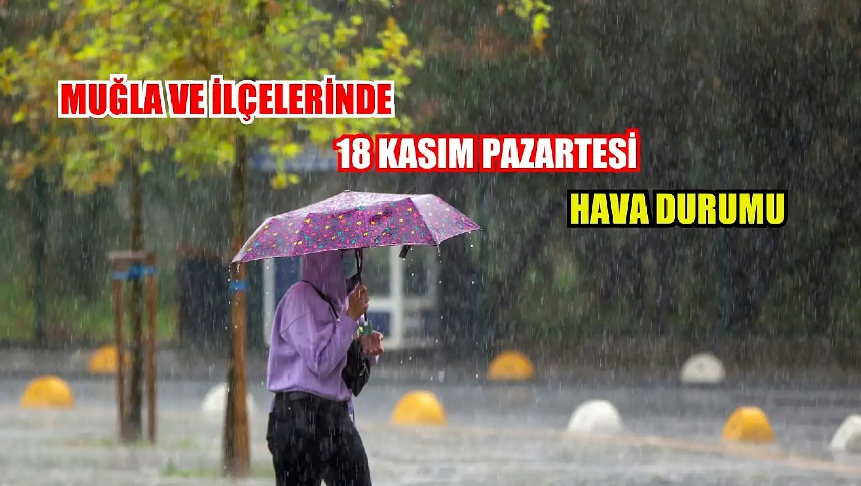 Muğla ve İlçelerinde 18 Kasım Pazartesi Hava Durumu