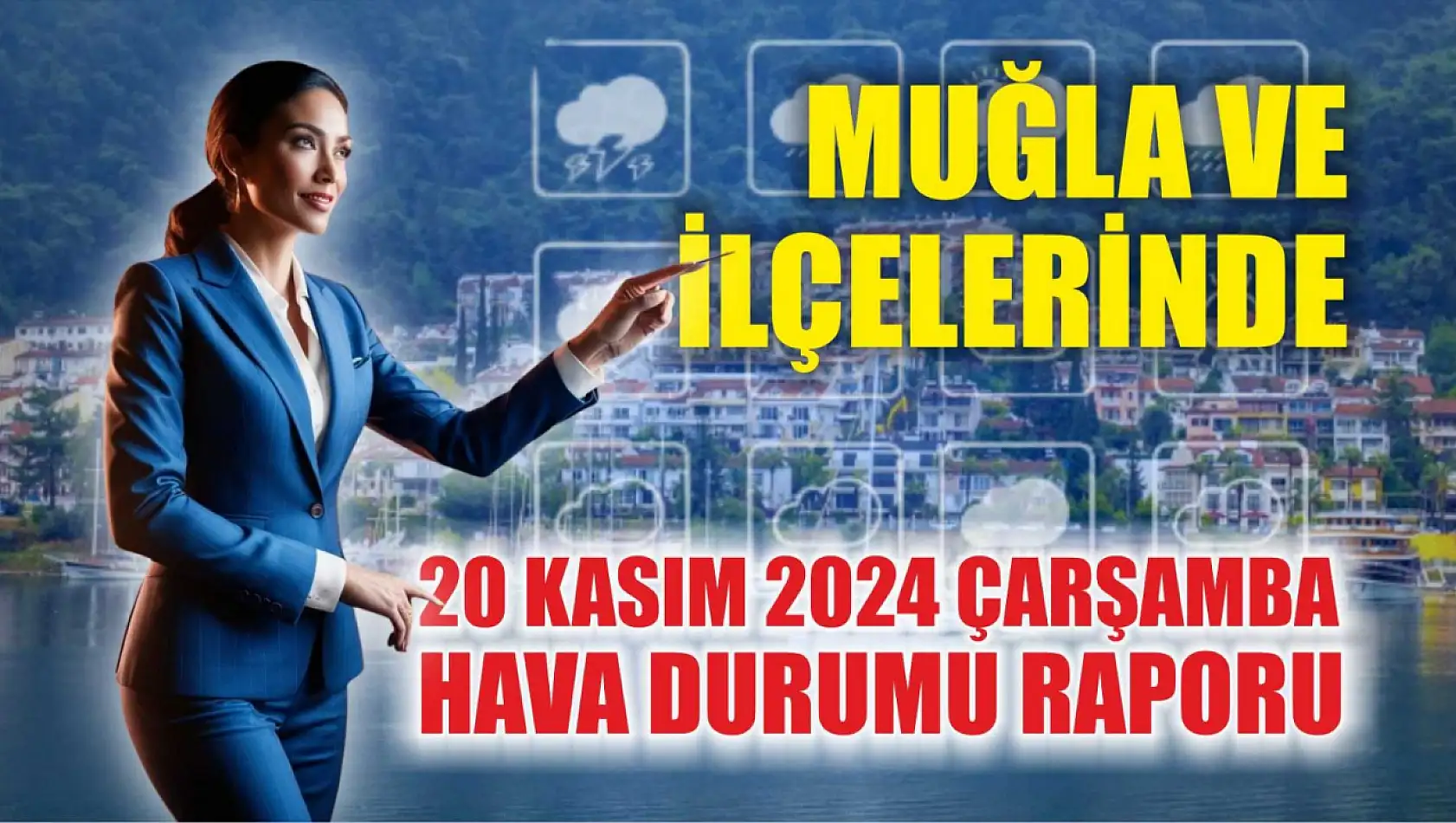 Muğla ve İlçelerinde 20 Kasım Çarşamba Hava Durumu