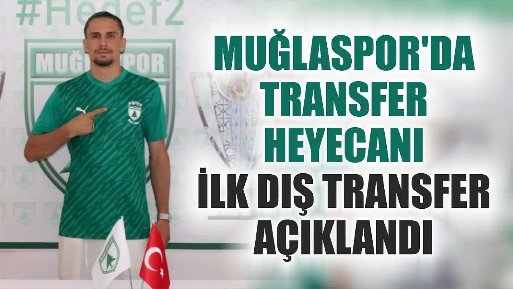 Muğlaspor'da Transfer Heyecanı: İlk Dış Transfer Açıklandı