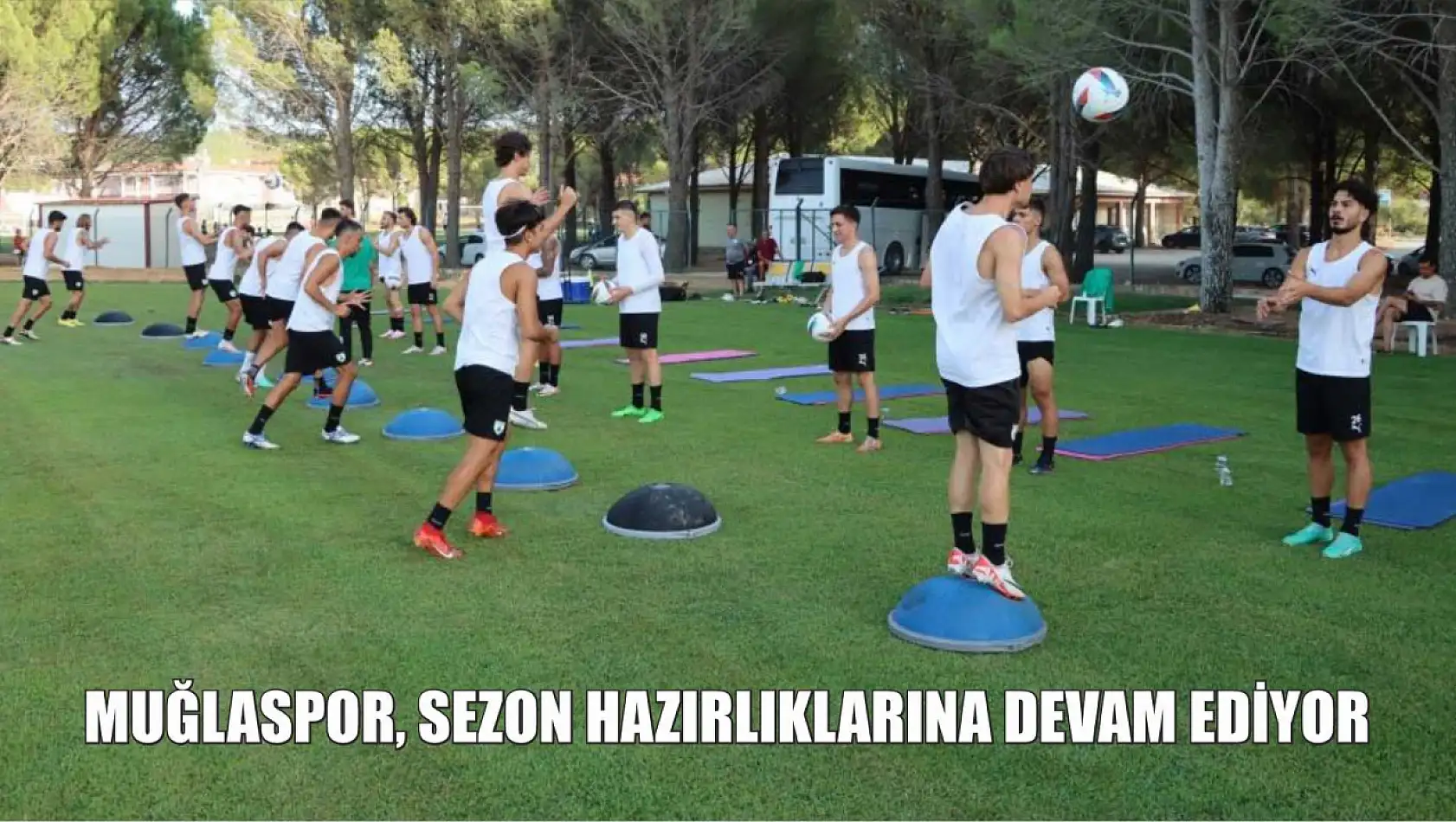 Muğlaspor, sezon hazırlıklarına devam ediyor