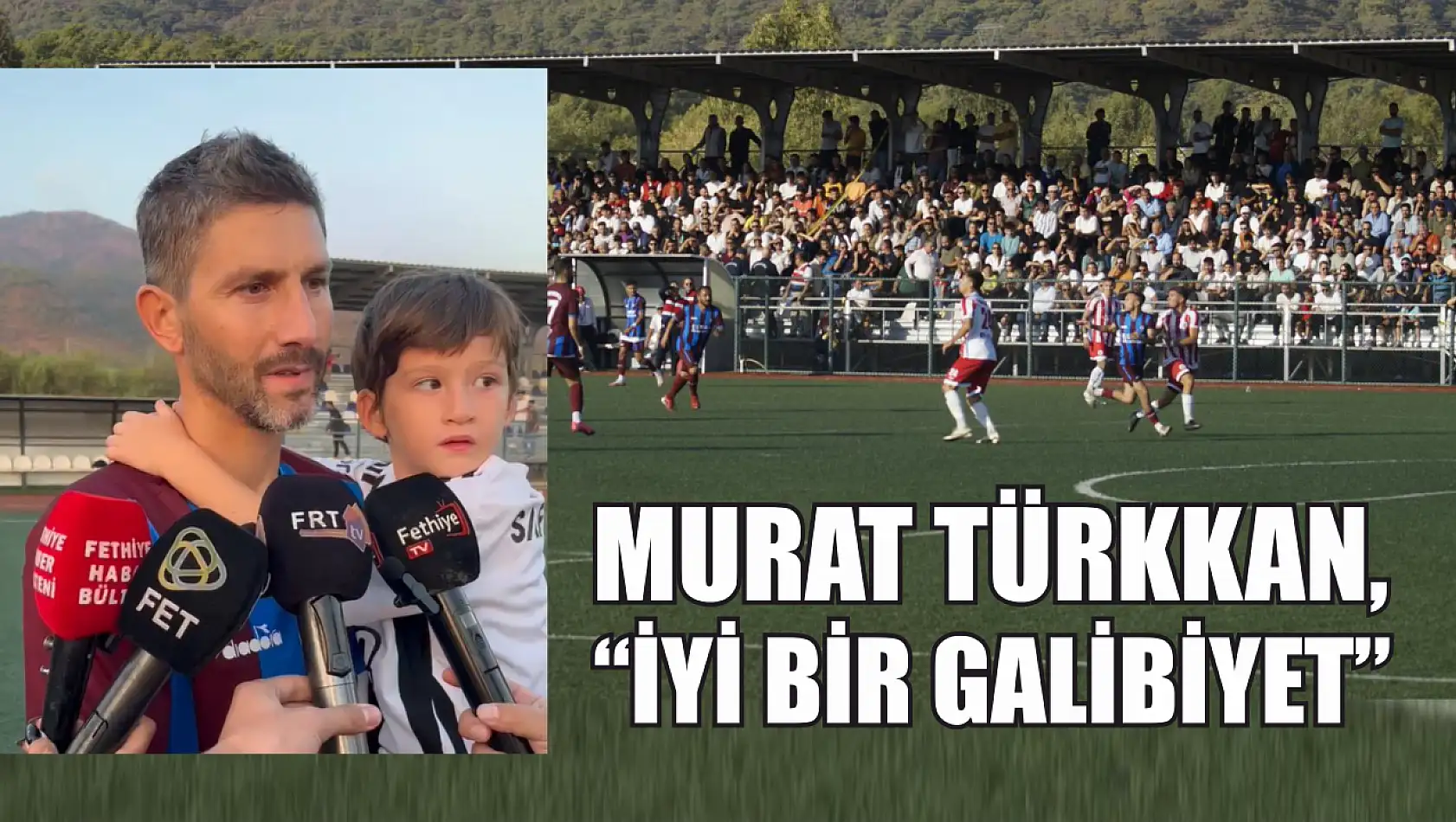 Murat Türkkan, 'İyi bir galibiyet'