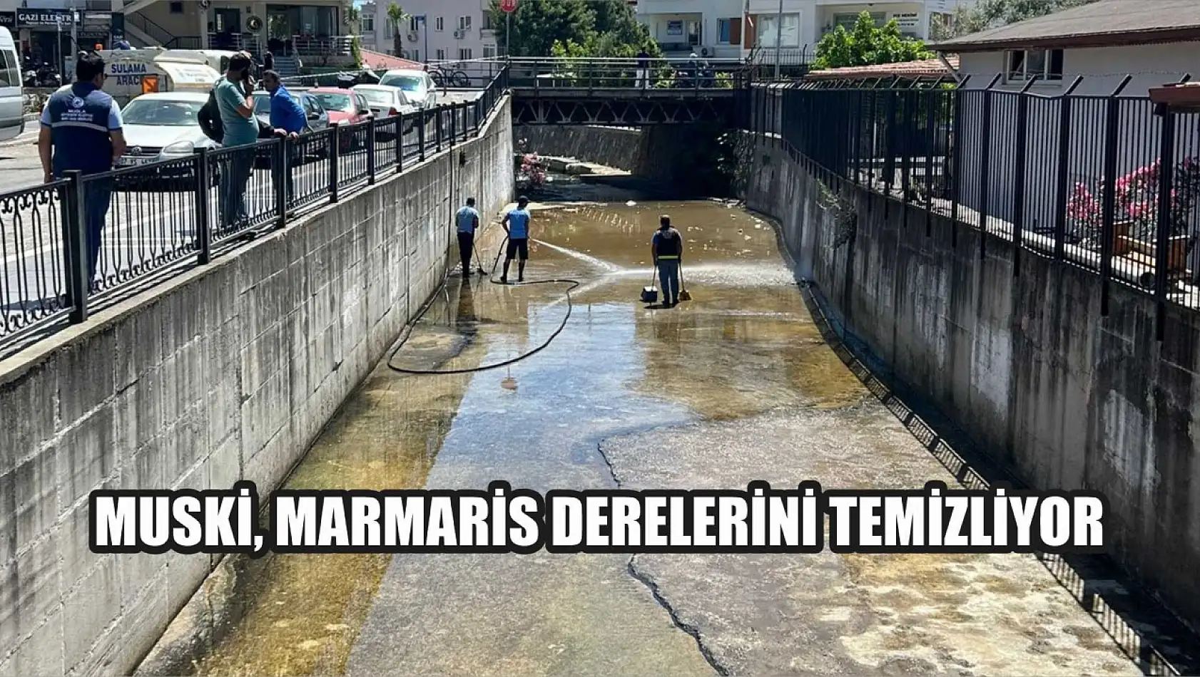 MUSKİ, Marmaris Derelerini Temizliyor