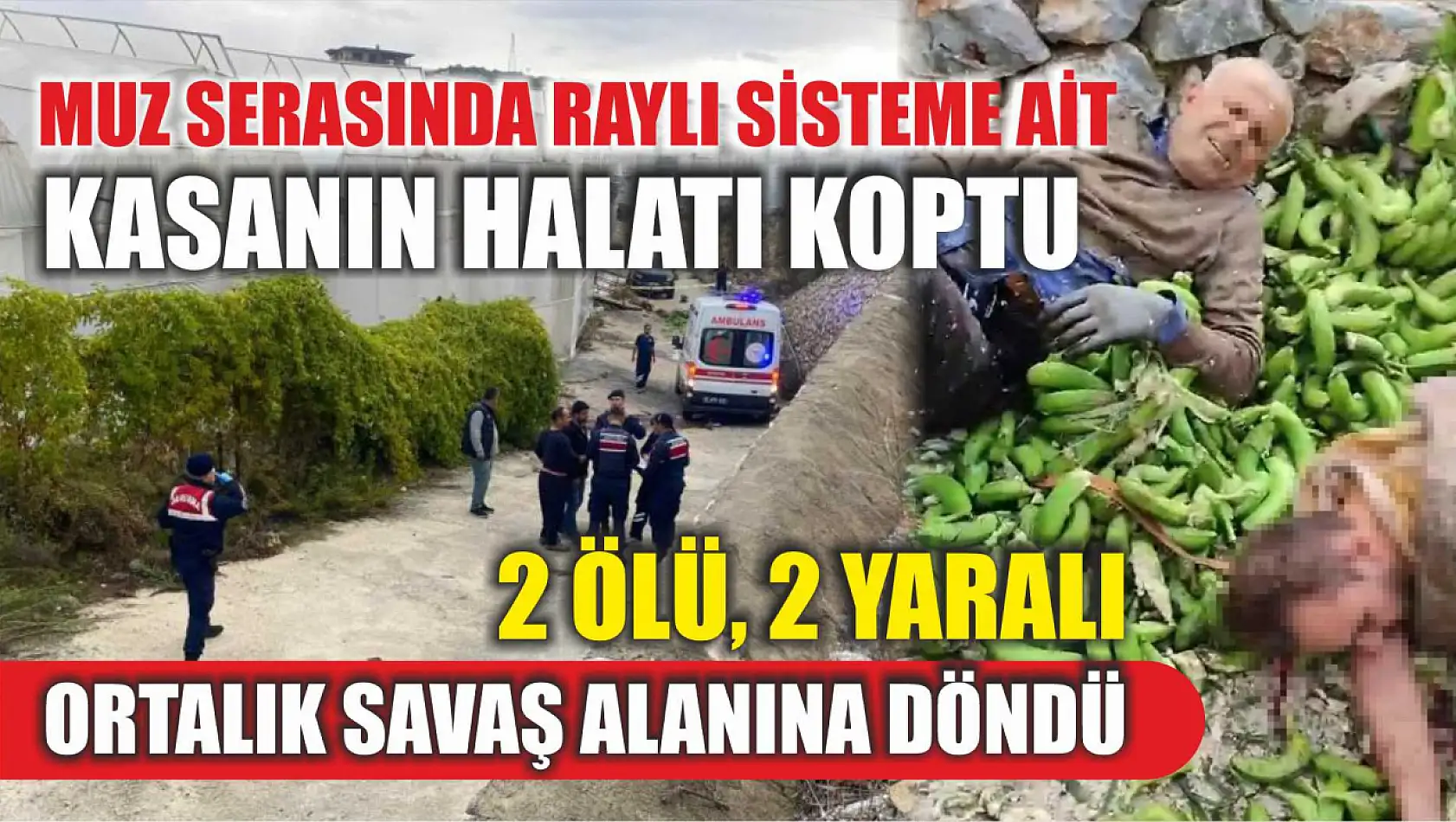 Muz serasında raylı sisteme ait kasanın halatı koptu, ortalık savaş alanına döndü: 2 ölü, 2 yaralı