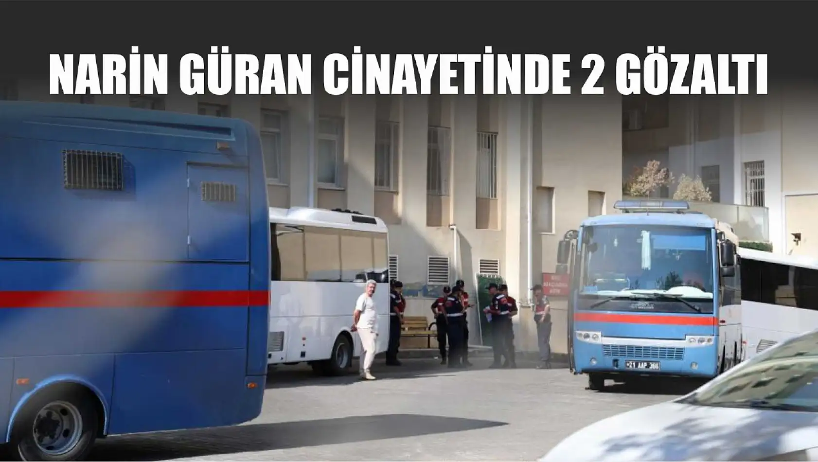 Narin Güran cinayetinde 2 gözaltı