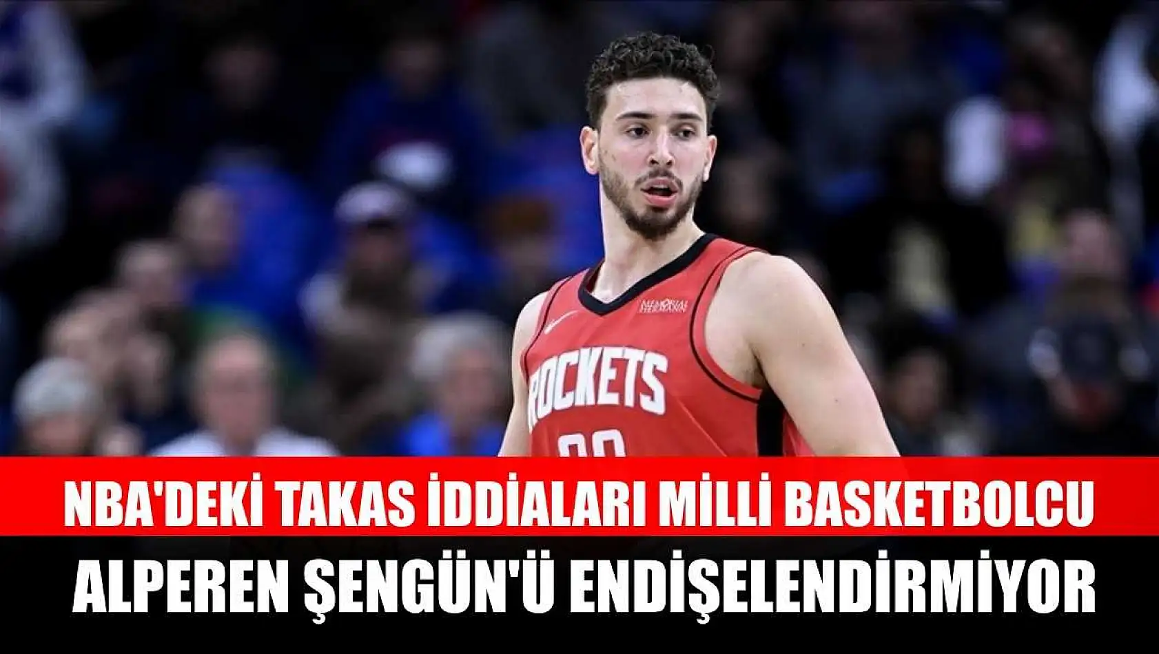 NBA'deki takas iddiaları milli basketbolcu Alperen Şengün'ü endişelendirmiyor