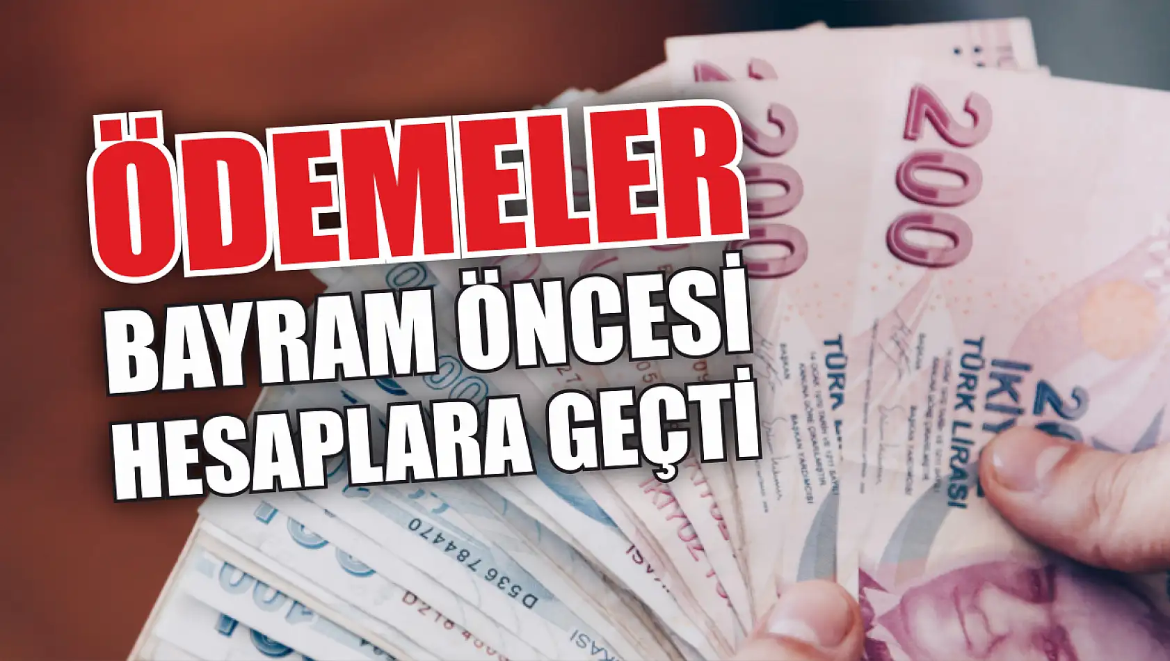 Ödemeler bayram öncesi hesaplara geçti