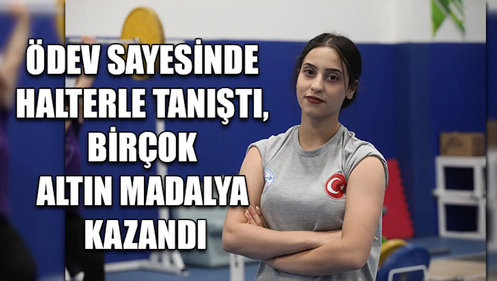 Ödev sayesinde halterle tanıştı, birçok altın madalya kazandı