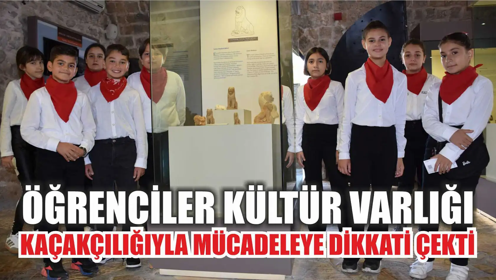 Öğrenciler kültür varlığı kaçakçılığıyla mücadeleye dikkati çekti