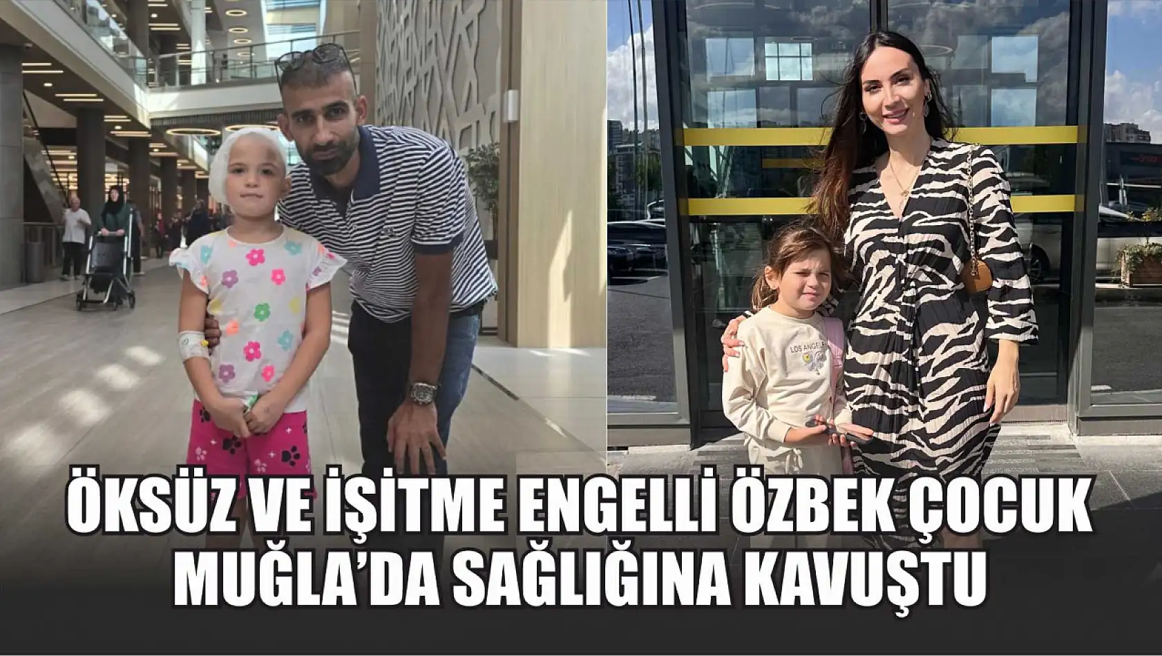 Öksüz ve işitme engelli Özbek çocuk Muğla'da sağlığına kavuştu