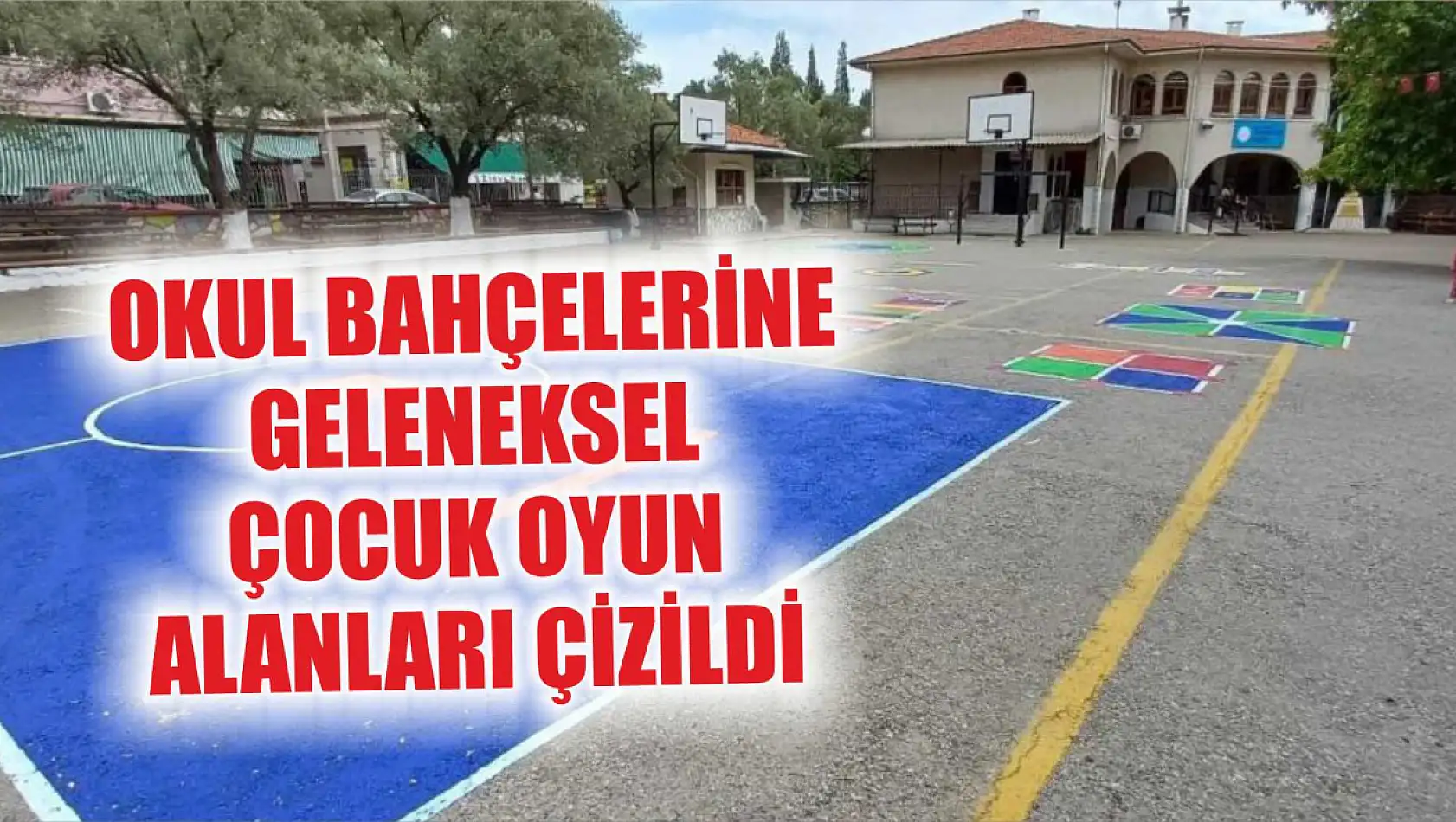 Okul bahçelerine geleneksel çocuk oyun alanları çizildi