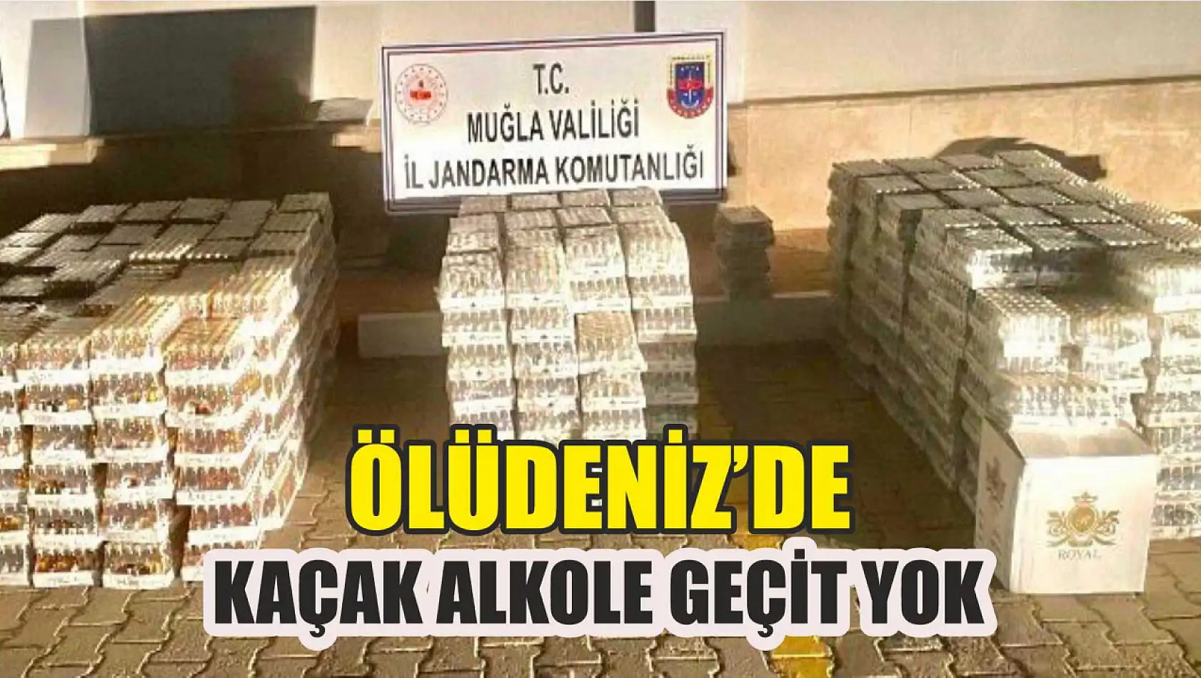 Ölüdeniz'de kaçak alkole geçit yok