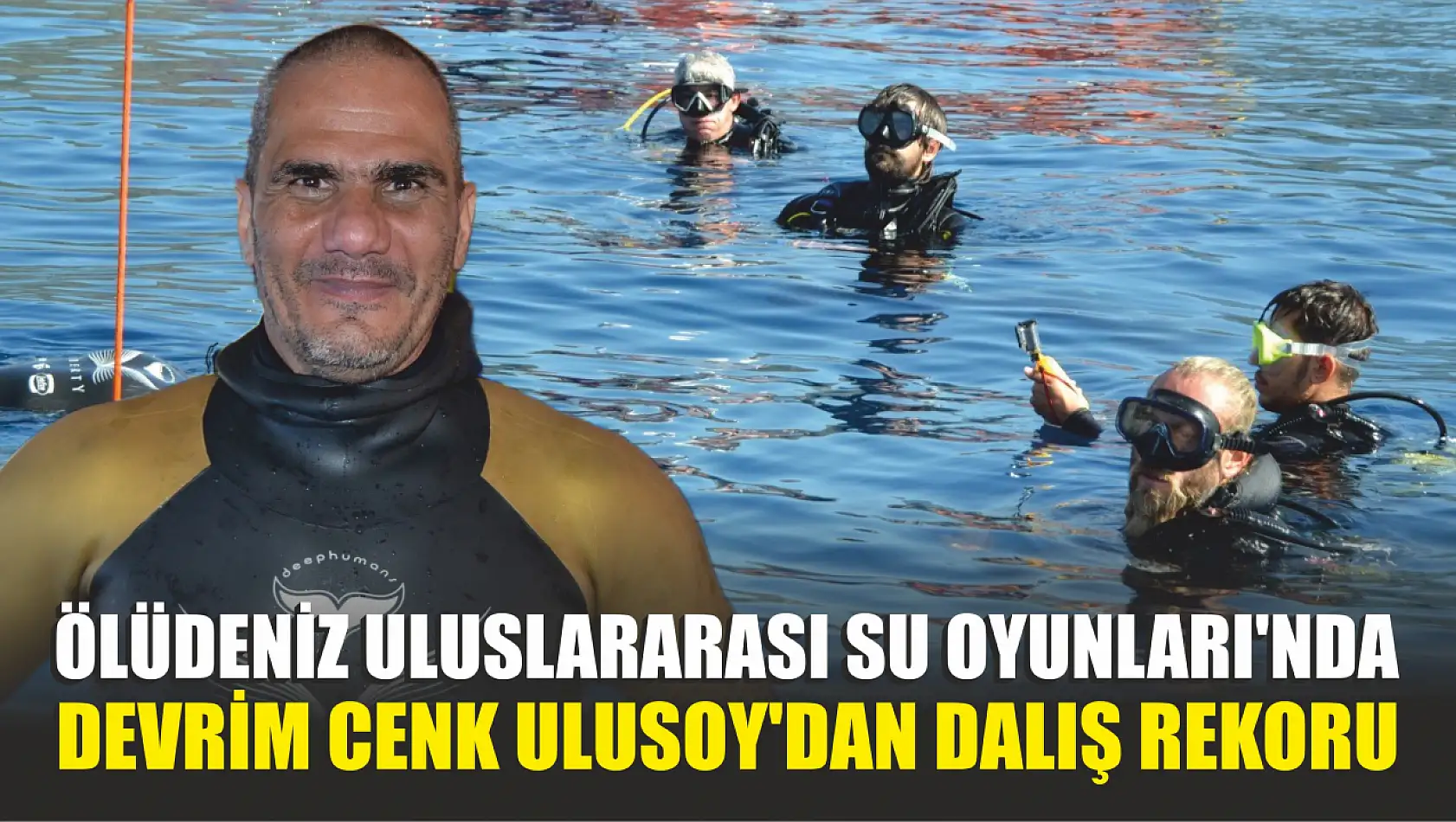 Ölüdeniz Uluslararası Su Oyunları'nda Ulusoy'dan dalış rekoru