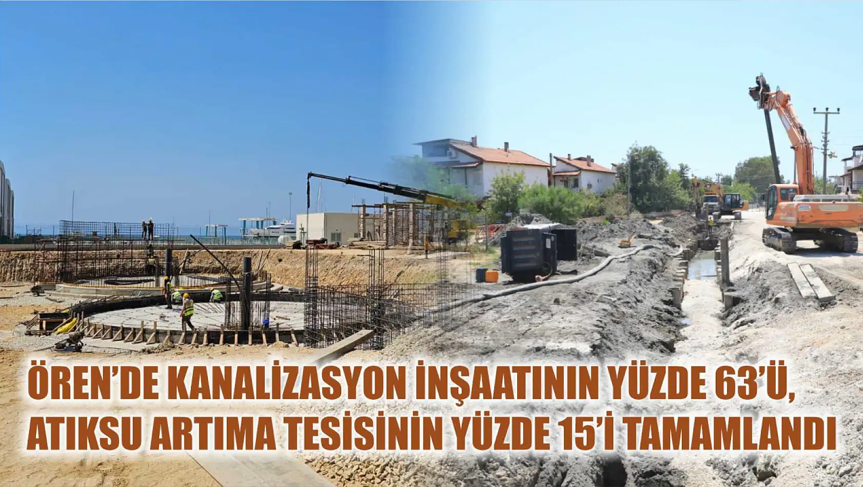 Ören'de Kanalizasyon İnşaatının yüzde 63'ü, Atıksu Artıma Tesisinin yüzde 15'i Tamamlandı