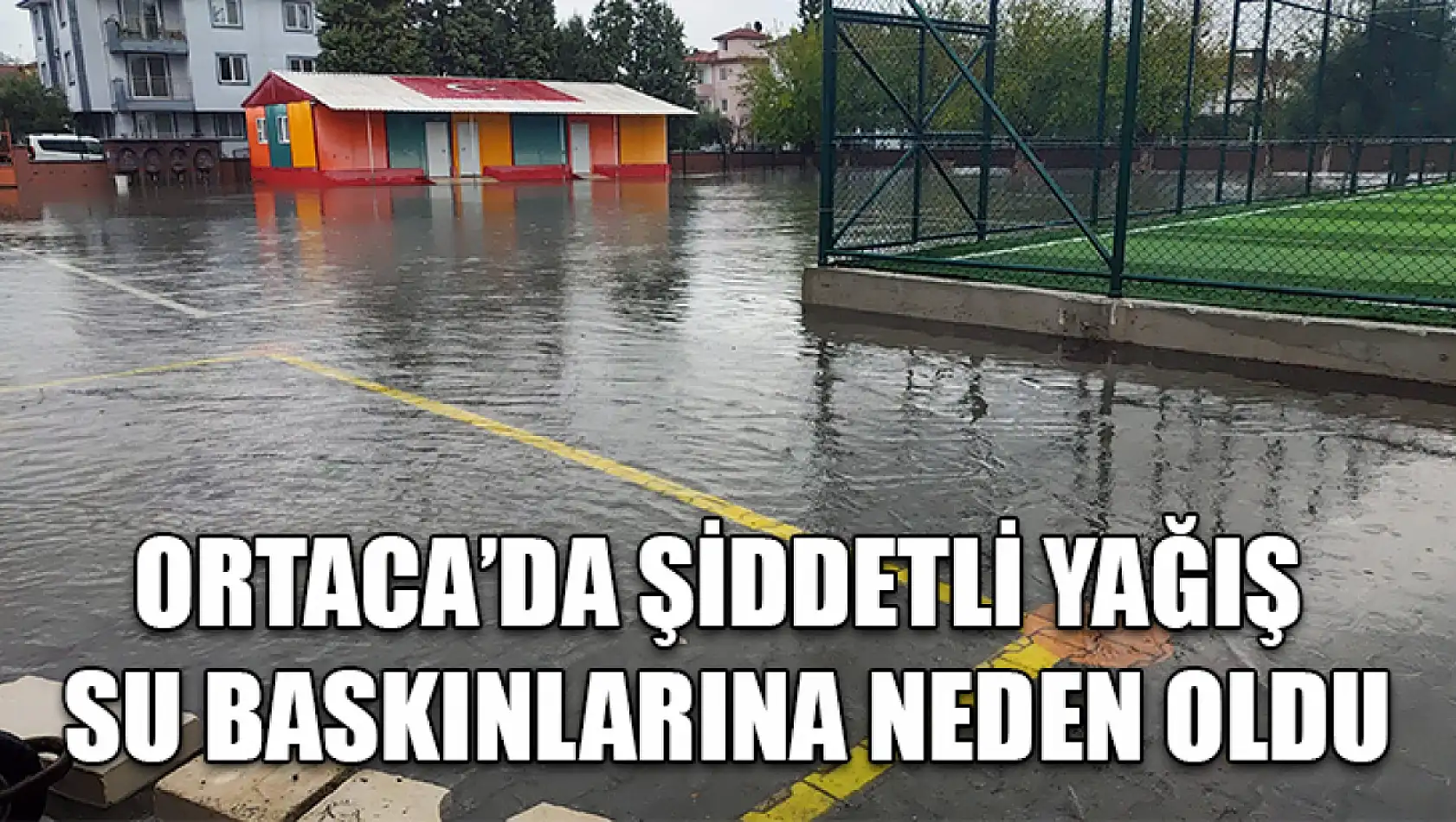 Ortaca'da şiddetli yağış su baskınlarına neden oldu